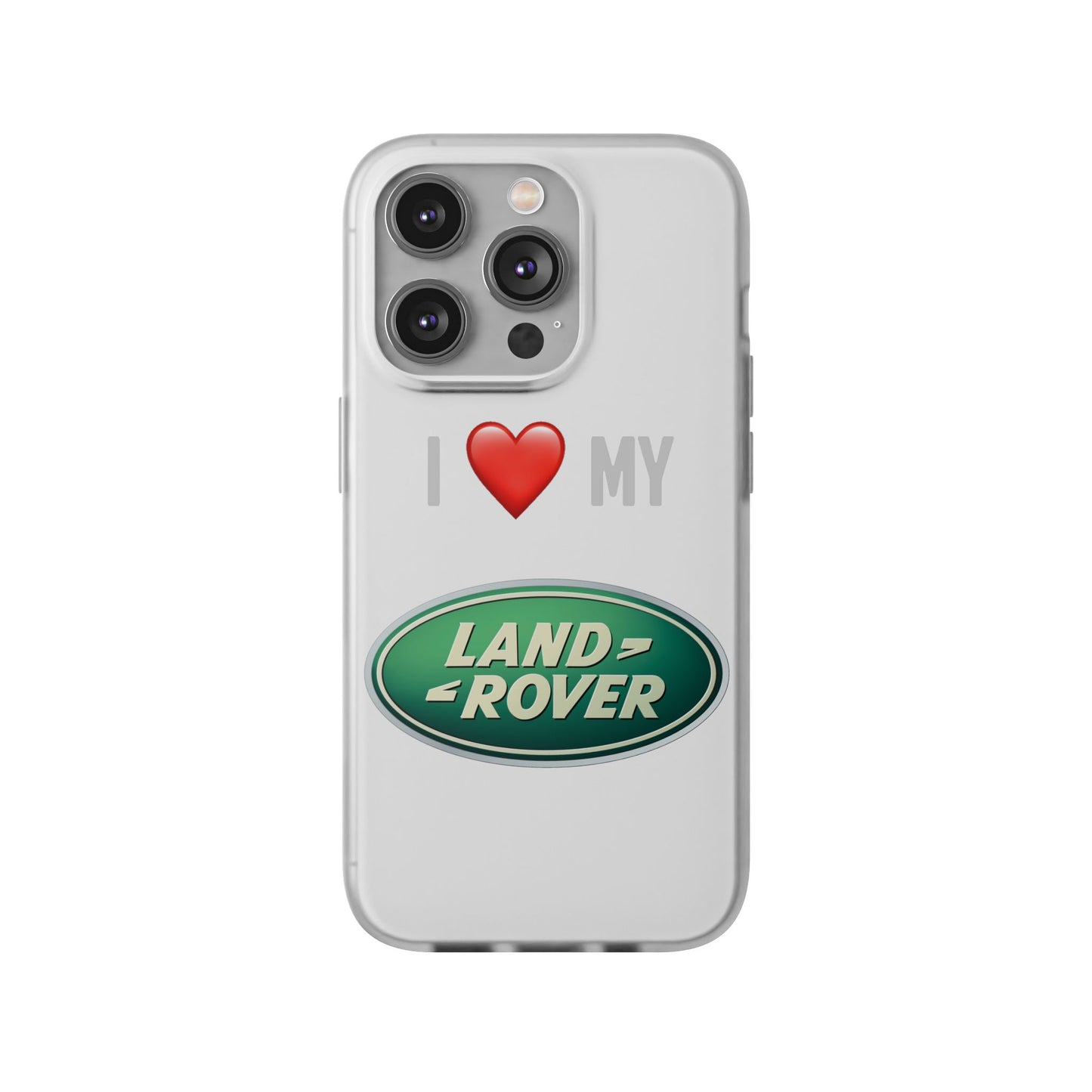 Land Rover Phone Case - Flexible And Frosted TPU Plastic I Love My Land Rover Phone Case