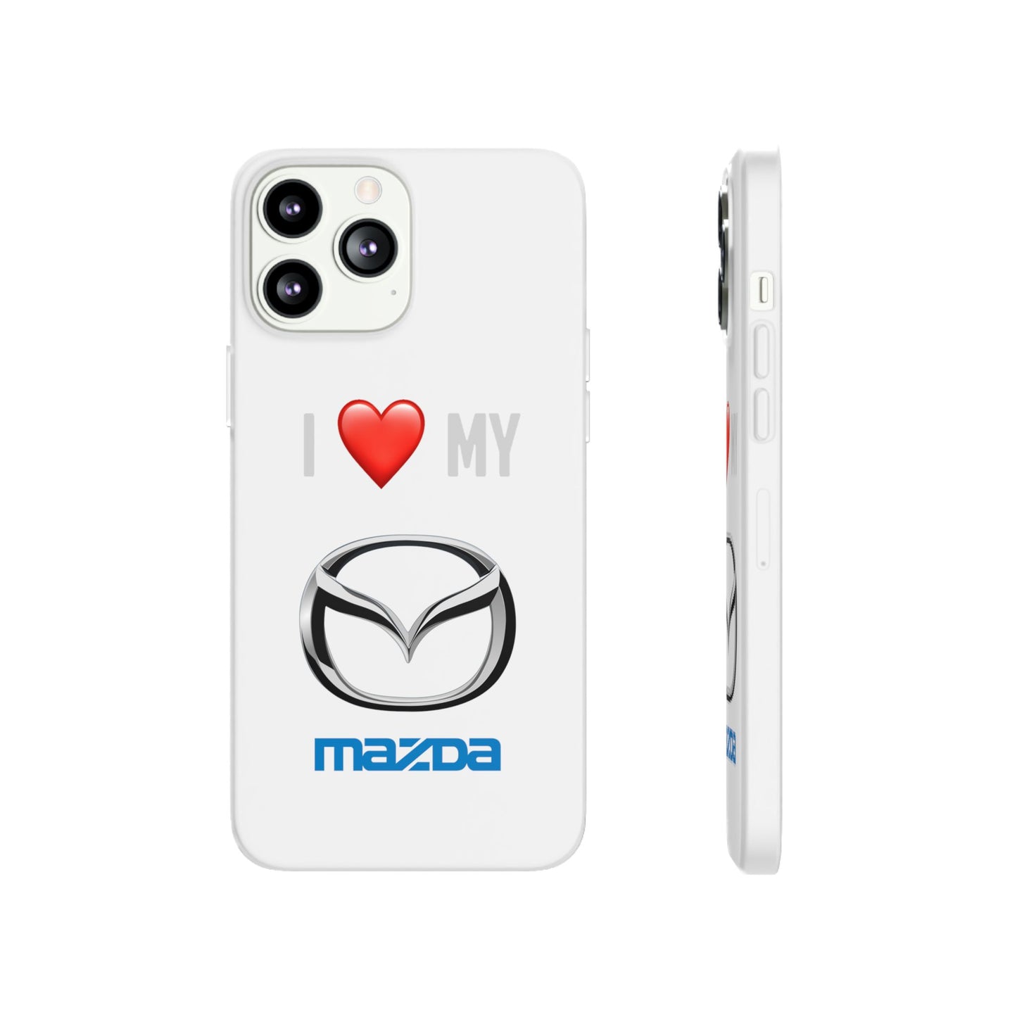 Mazda Phone Case - Flexible And Frosted TPU Plastic I Love My Mazda Phone Case