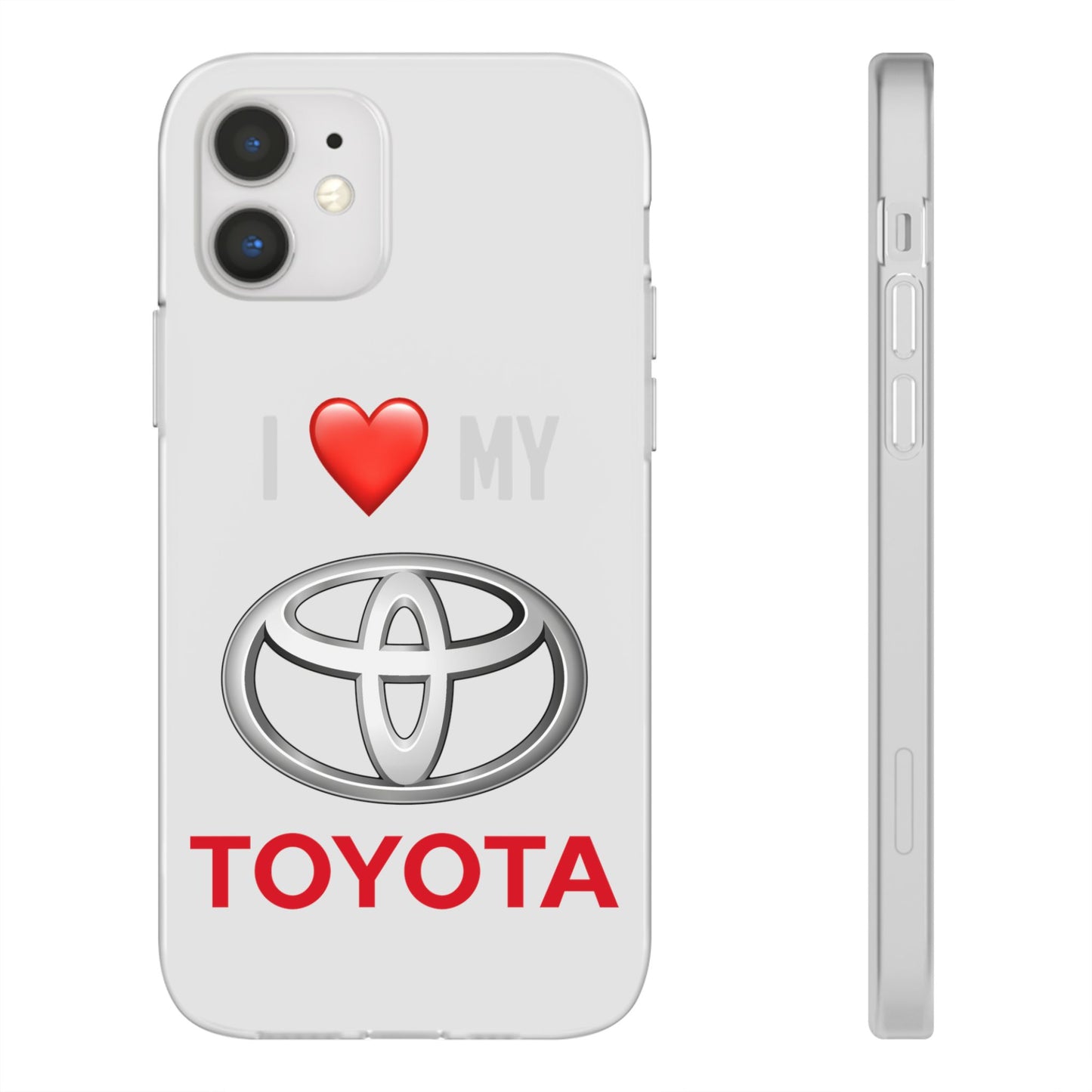 Toyota Phone Case - Flexible And Frosted TPU Plastic I Love My Toyota Phone Case