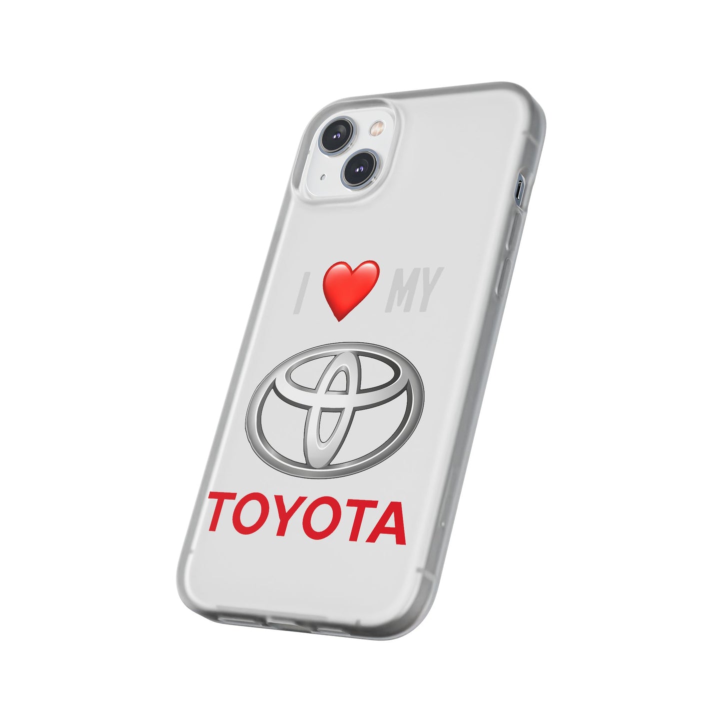 Toyota Phone Case - Flexible And Frosted TPU Plastic I Love My Toyota Phone Case