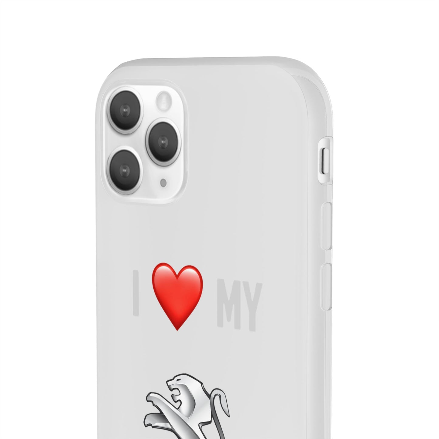 Peugeot Phone Case - Flexible And Frosted TPU Plastic I Love My Peugeot Phone Case