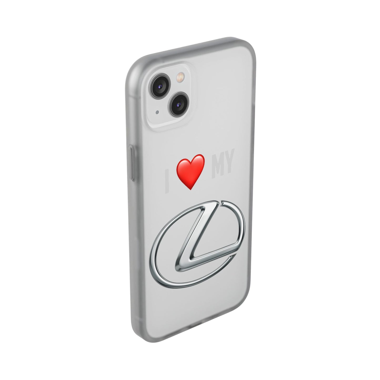 Lexus Phone Case - Flexible And Frosted TPU Plastic I Love My Lexus Phone Case