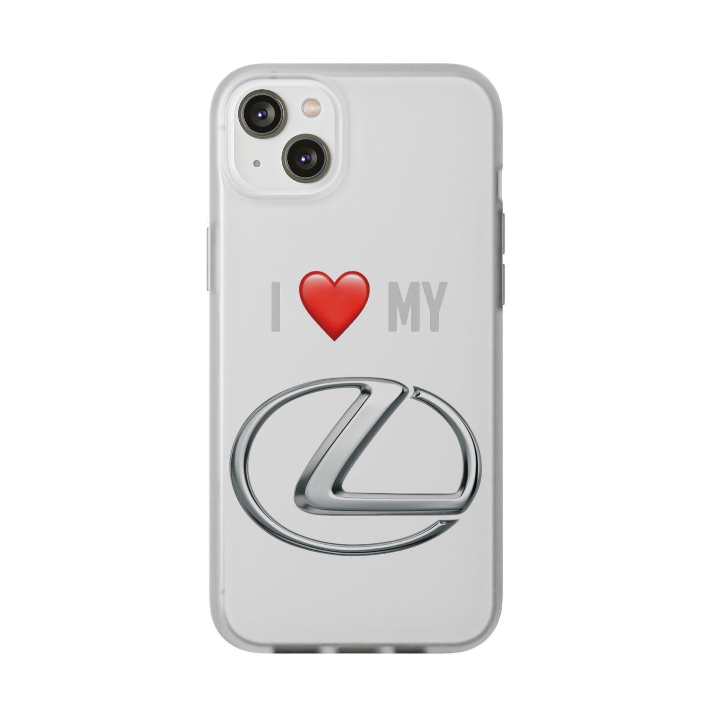 Lexus Phone Case - Flexible And Frosted TPU Plastic I Love My Lexus Phone Case