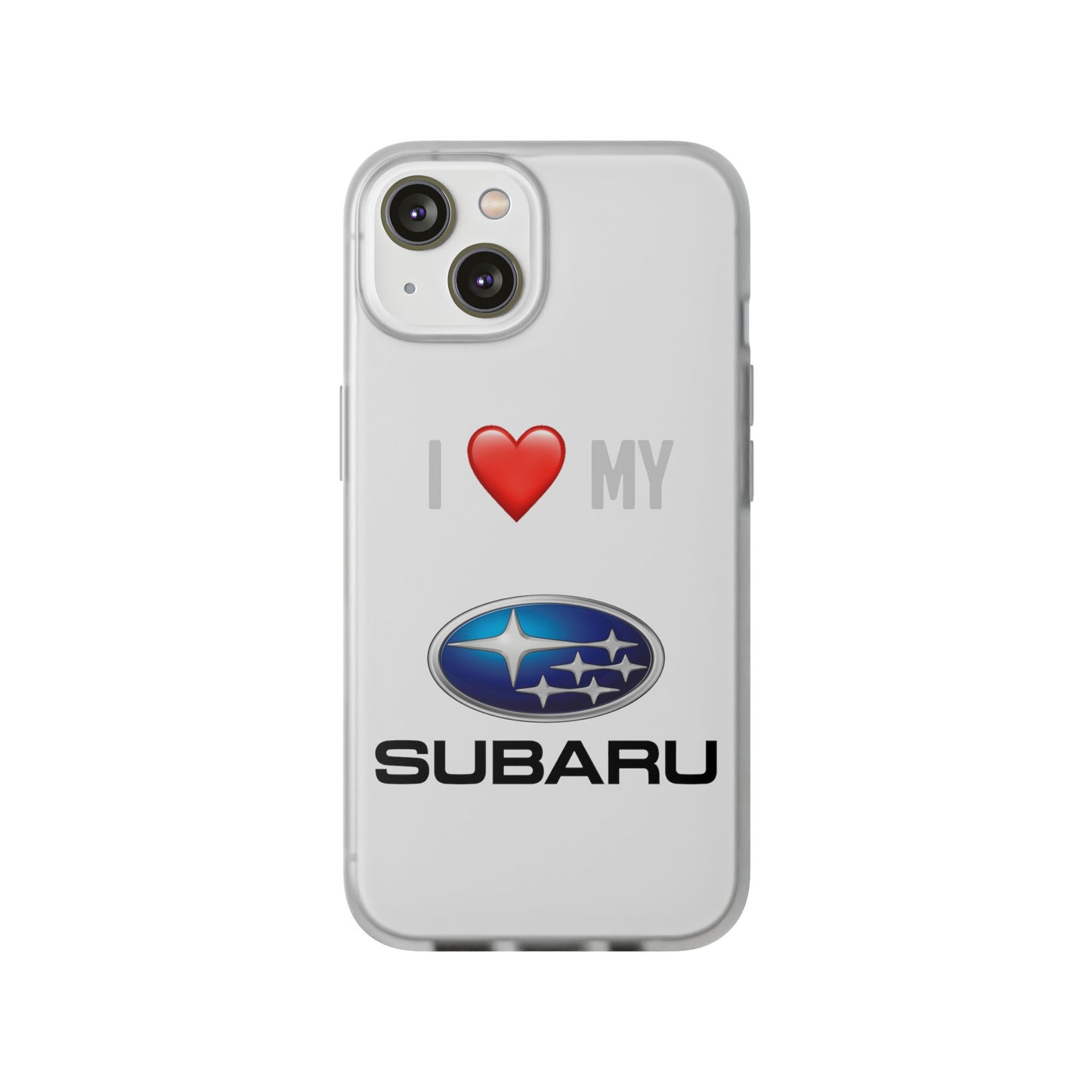 Subaru Phone Case - Flexible And Frosted TPU Plastic I Love My Subaru Phone Case
