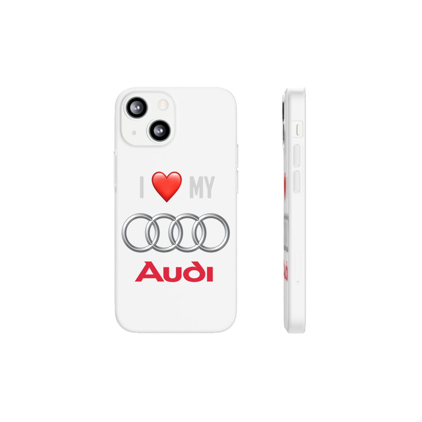 Audi Phone Case - Flexible And Frosted TPU Plastic I Love My Audi Phone Case