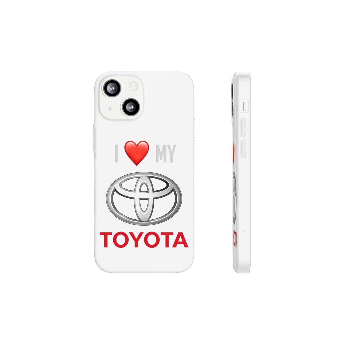 Toyota Phone Case - Flexible And Frosted TPU Plastic I Love My Toyota Phone Case