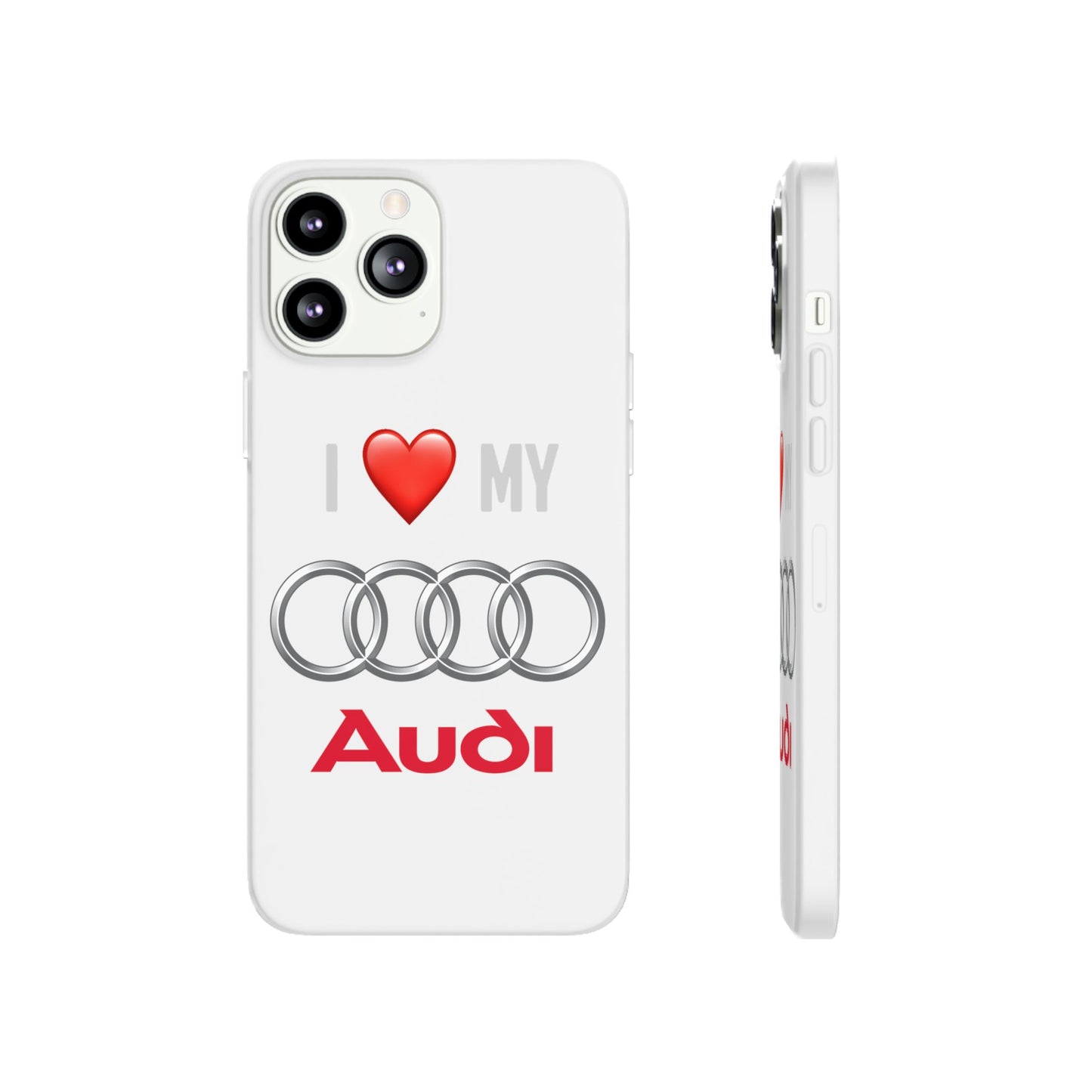 Audi Phone Case - Flexible And Frosted TPU Plastic I Love My Audi Phone Case