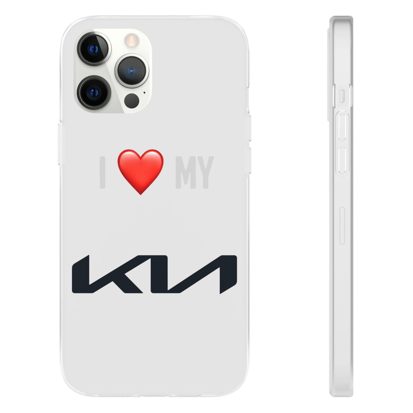 Kia Phone Case - Flexible And Frosted TPU Plastic I Love My Kia Phone Case