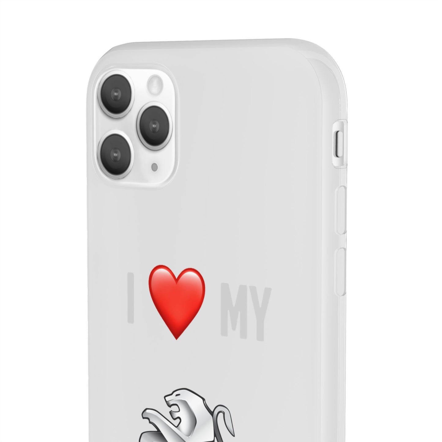 Peugeot Phone Case - Flexible And Frosted TPU Plastic I Love My Peugeot Phone Case