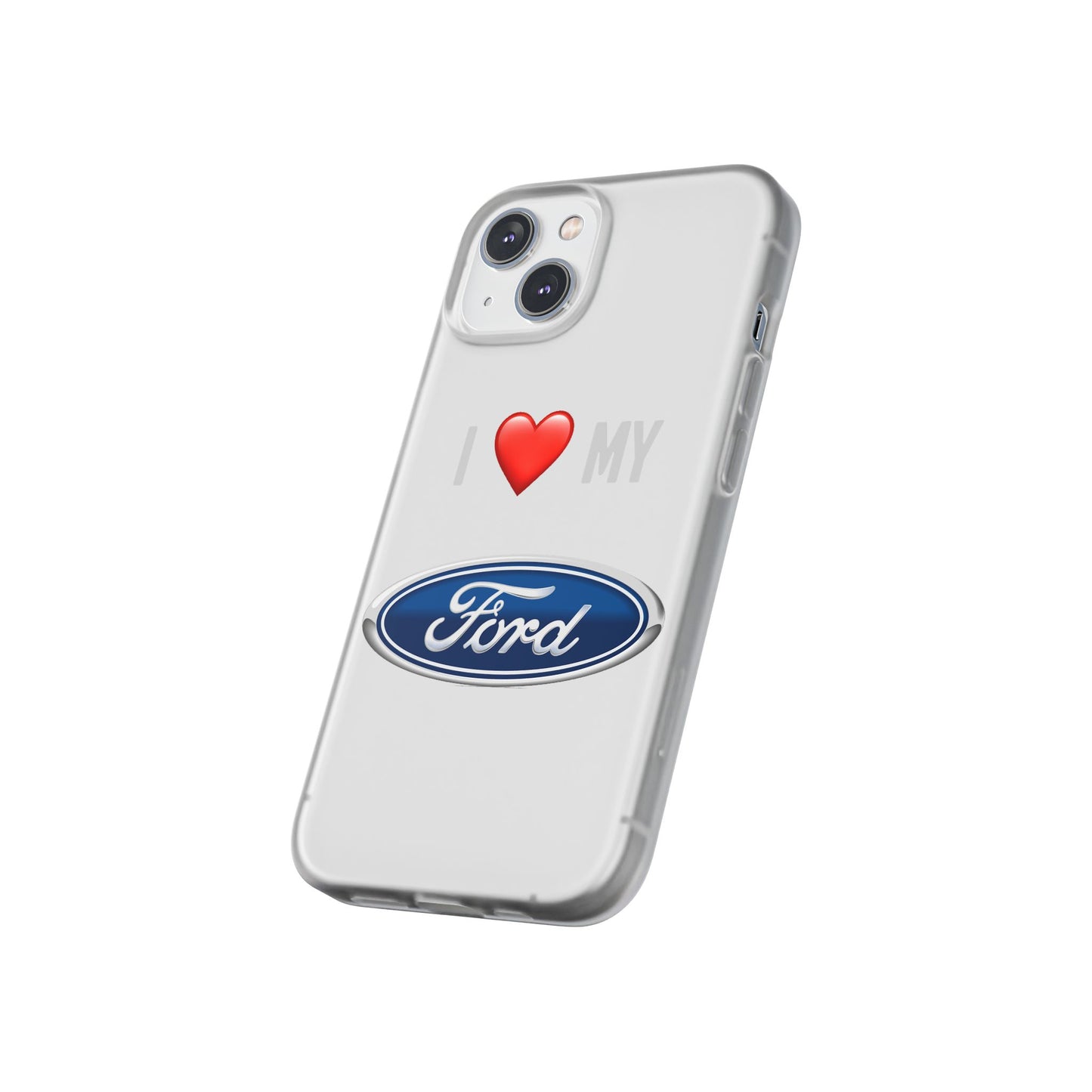 Ford Phone Case - Flexible And Frosted TPU Plastic I Love My Ford Phone Case