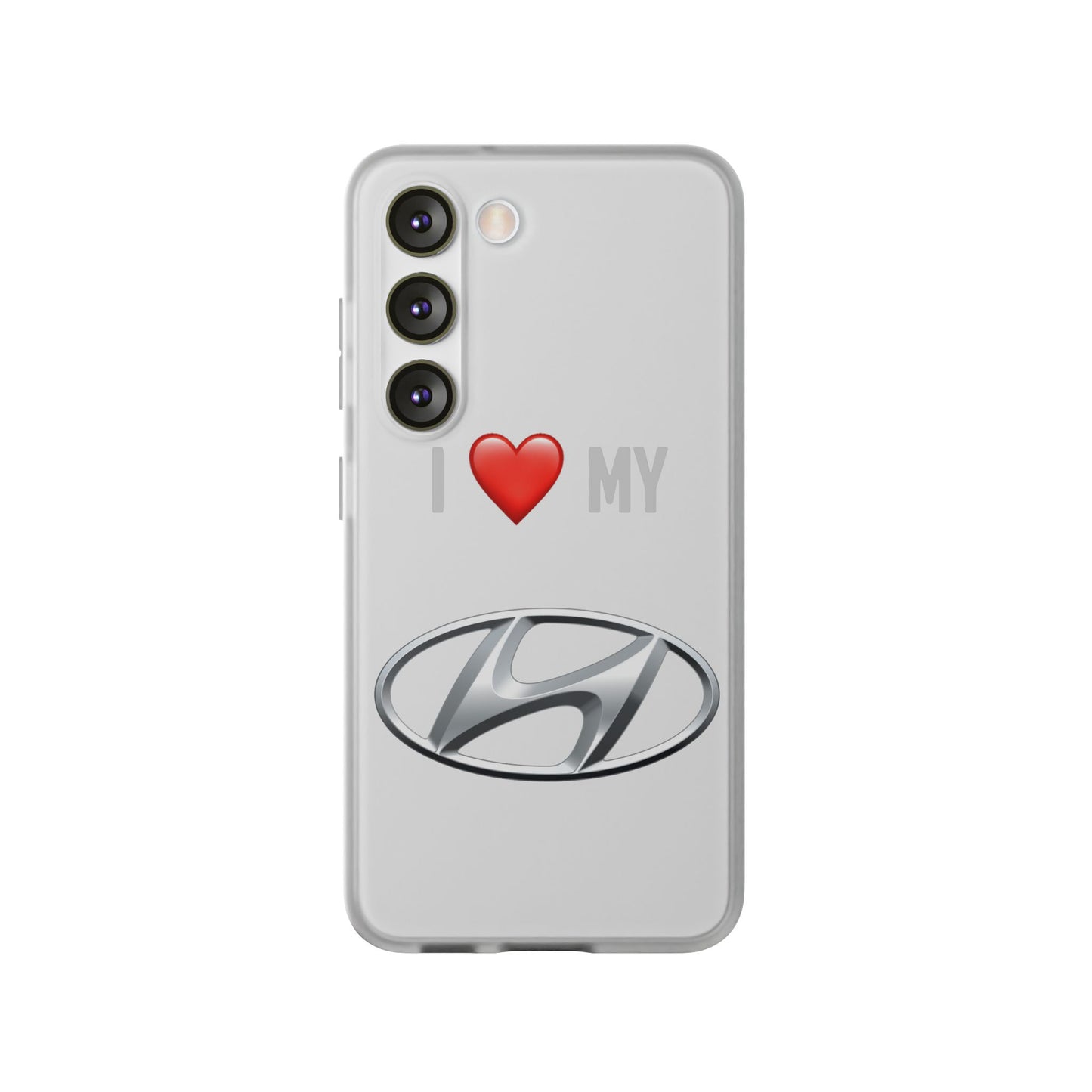 Hyundai Phone Case - Flexible And Frosted TPU Plastic I Love My Hyundai Phone Case