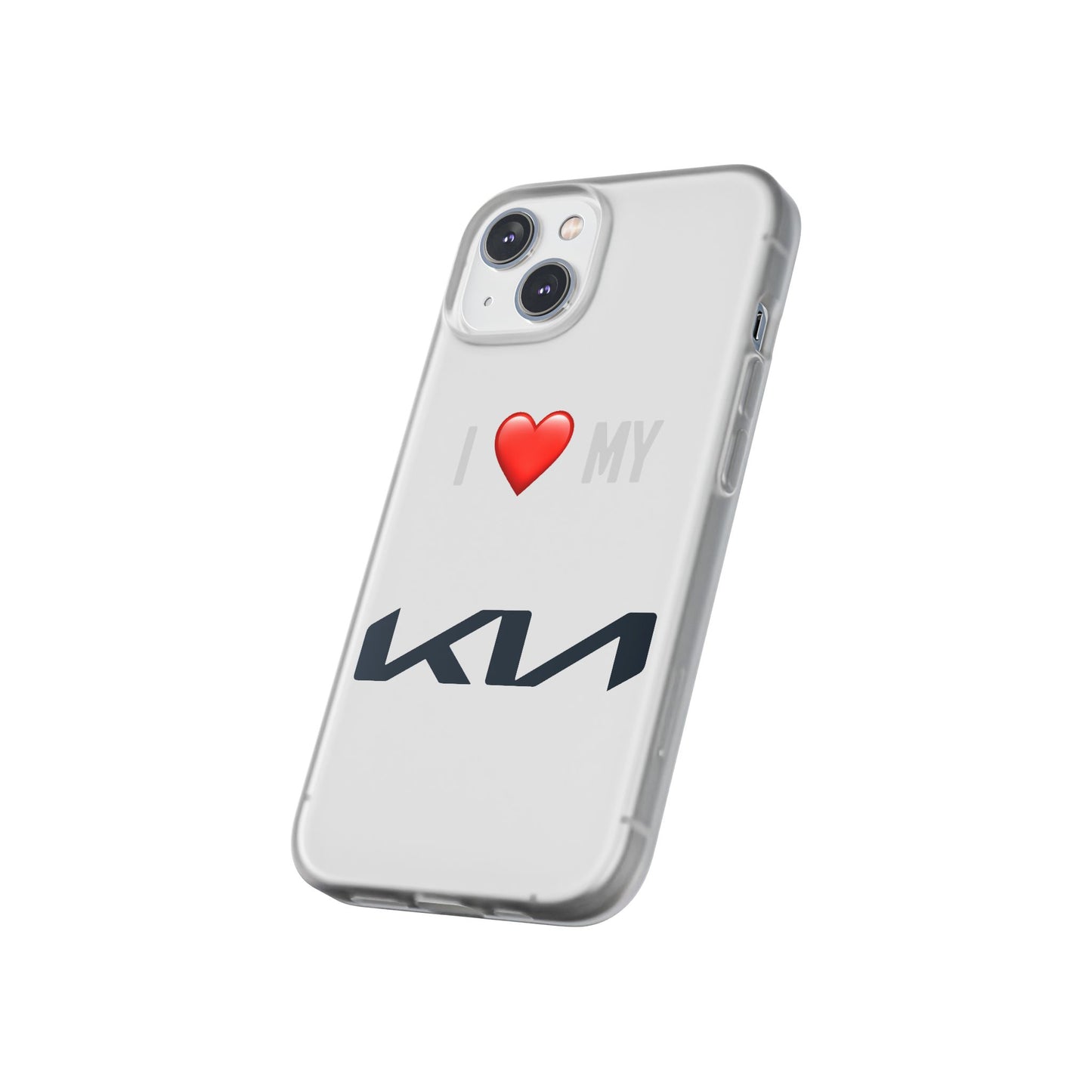 Kia Phone Case - Flexible And Frosted TPU Plastic I Love My Kia Phone Case