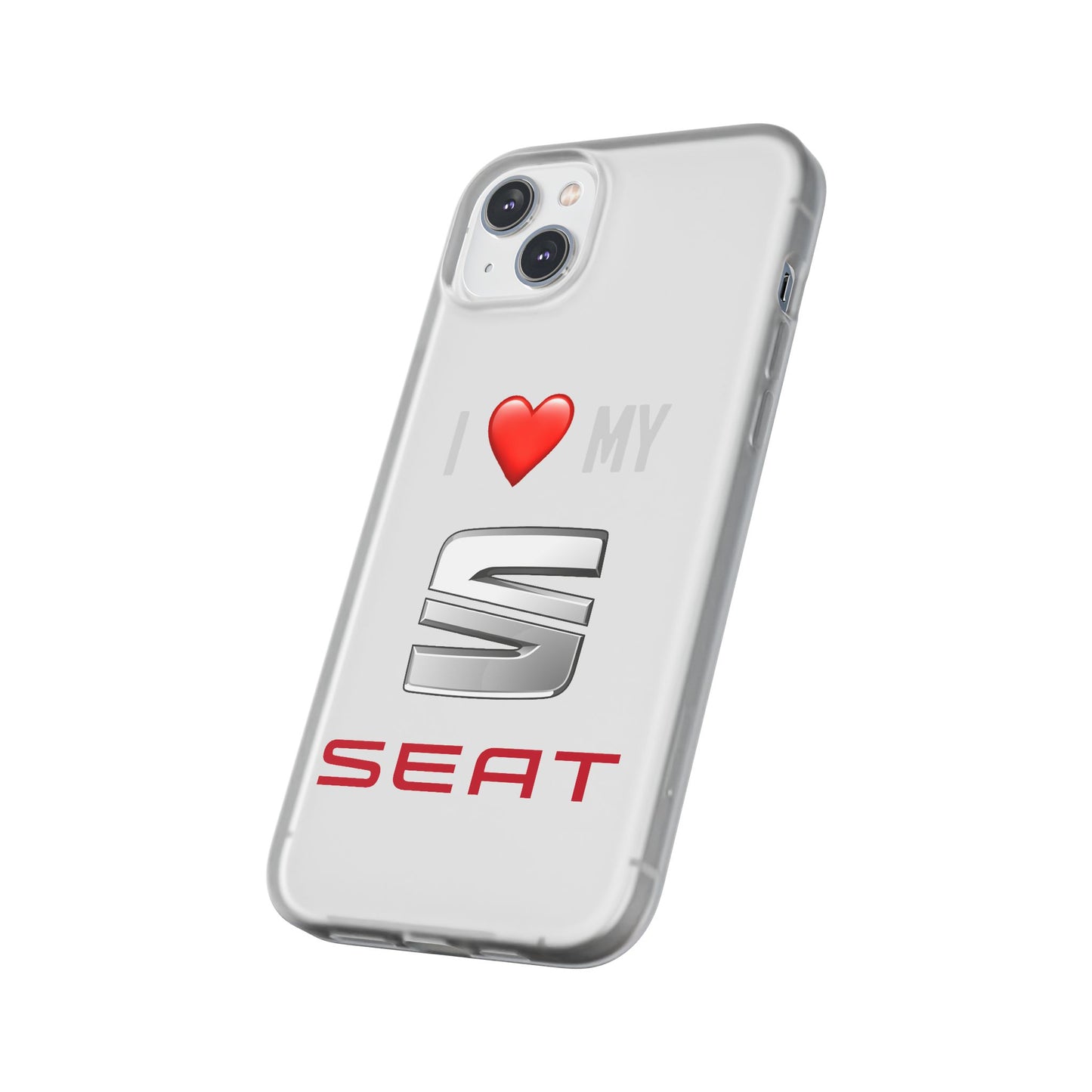 Seat Phone Case - Flexible And Frosted TPU Plastic I Love My Seat Phone Case