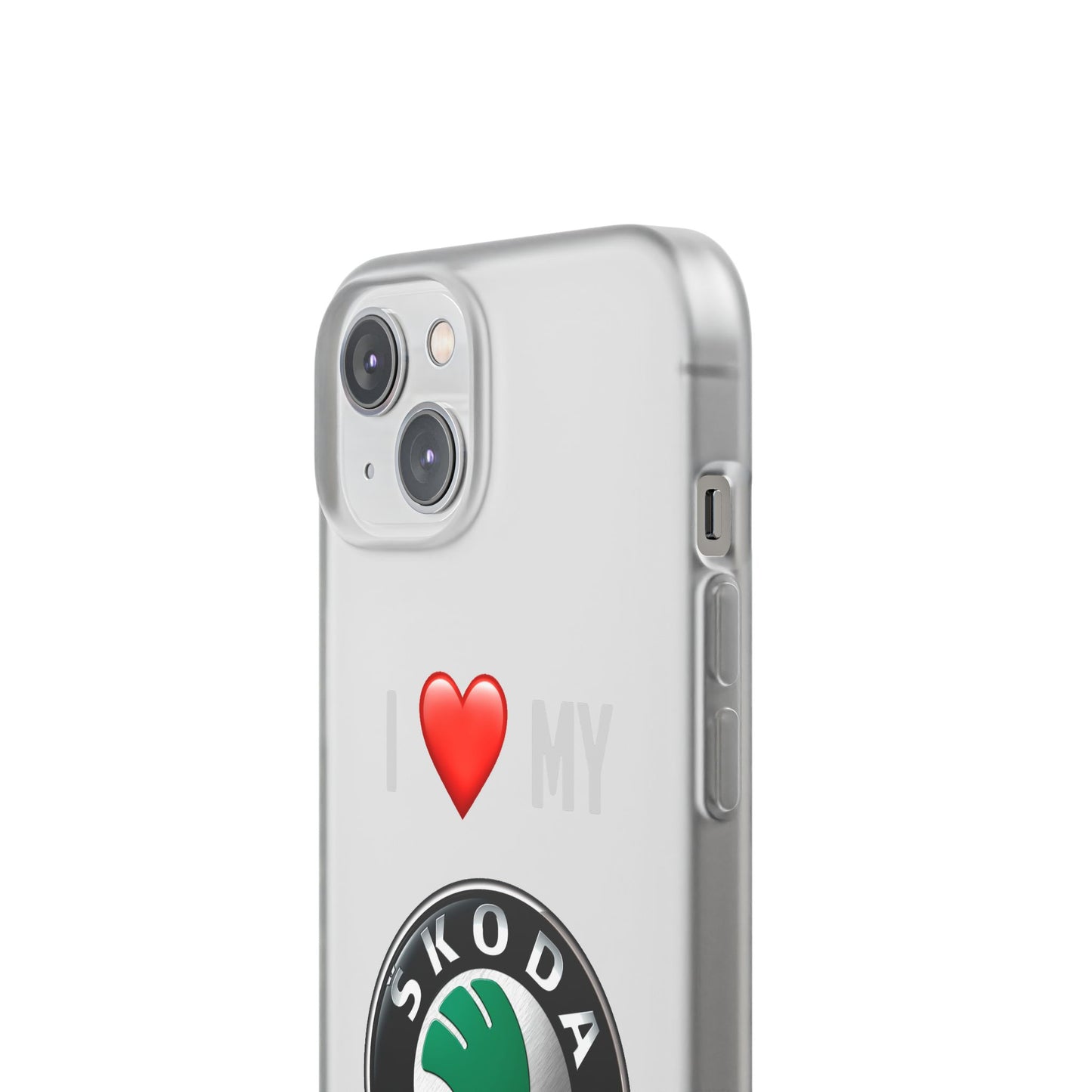 Skoda Phone Case - Flexible And Frosted TPU Plastic I Love My Skoda Phone Case