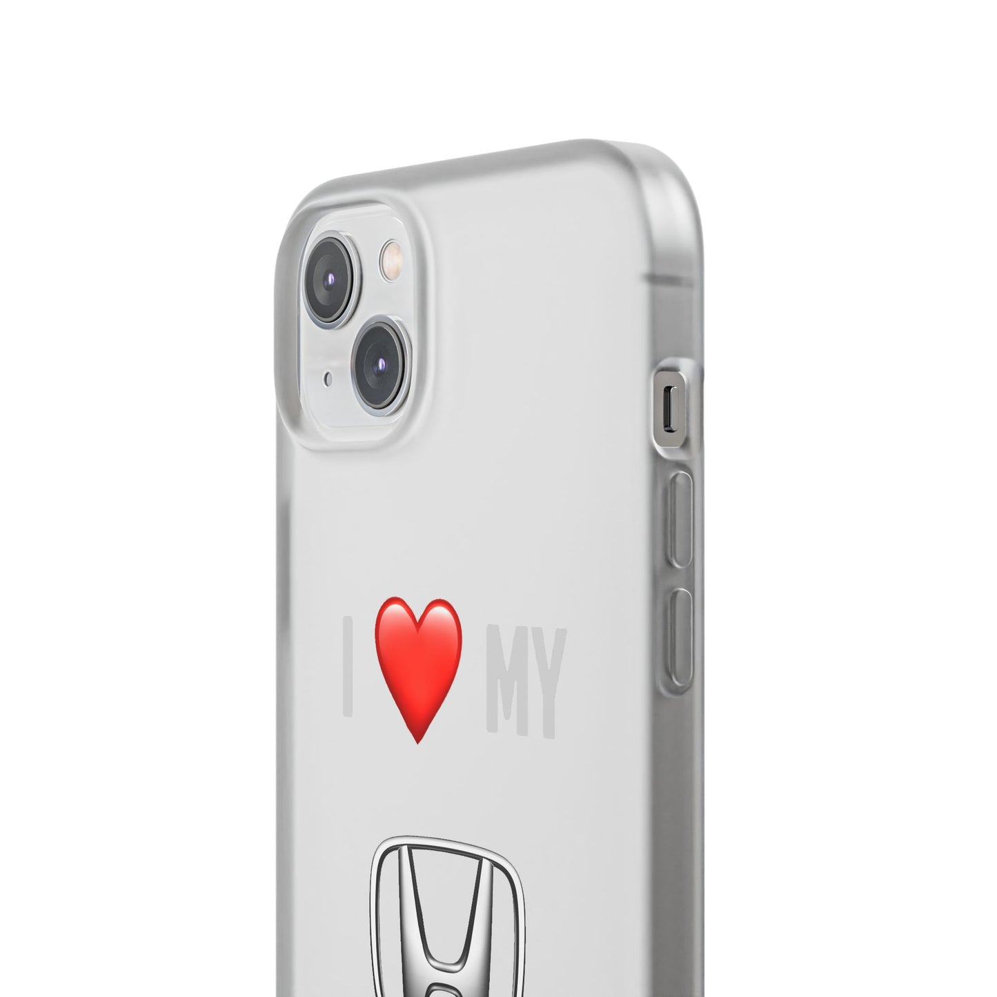 Honda Phone Case - Flexible And Frosted TPU Plastic I Love My Honda Phone Case