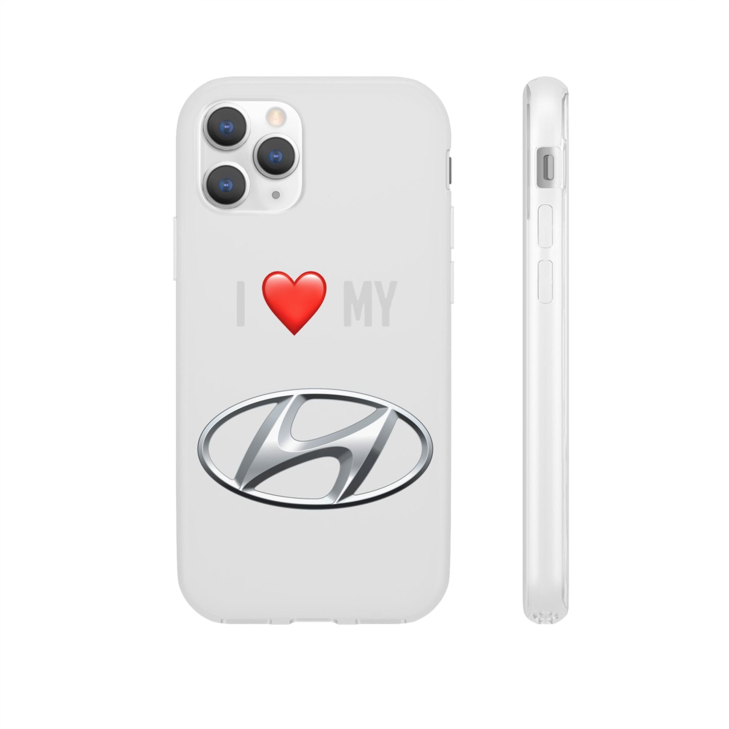 Hyundai Phone Case - Flexible And Frosted TPU Plastic I Love My Hyundai Phone Case