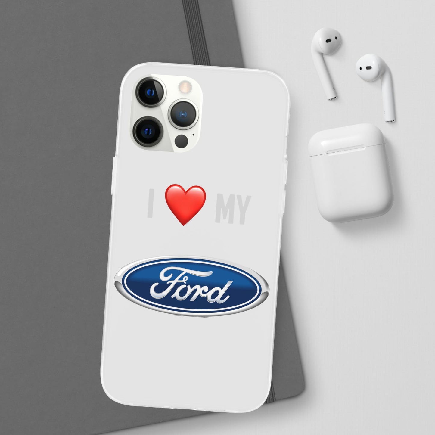Ford Phone Case - Flexible And Frosted TPU Plastic I Love My Ford Phone Case
