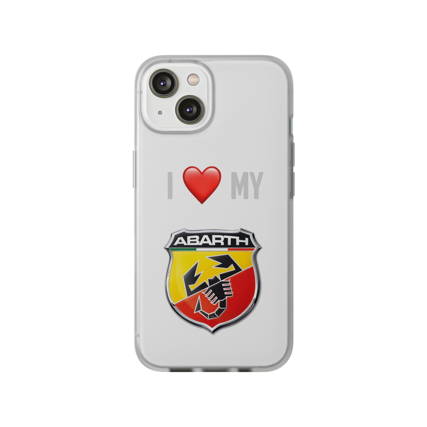 Abarth Phone Case - Flexible And Frosted TPU Plastic I Love My Abarth Phone Case