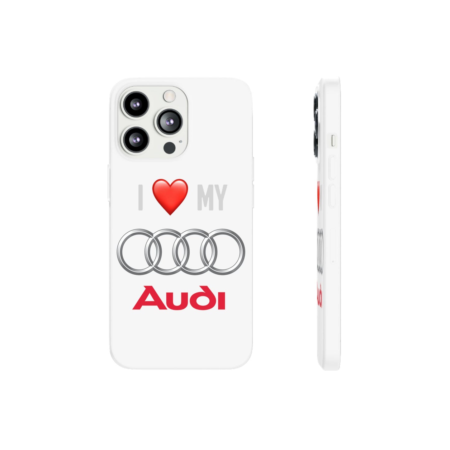 Audi Phone Case - Flexible And Frosted TPU Plastic I Love My Audi Phone Case