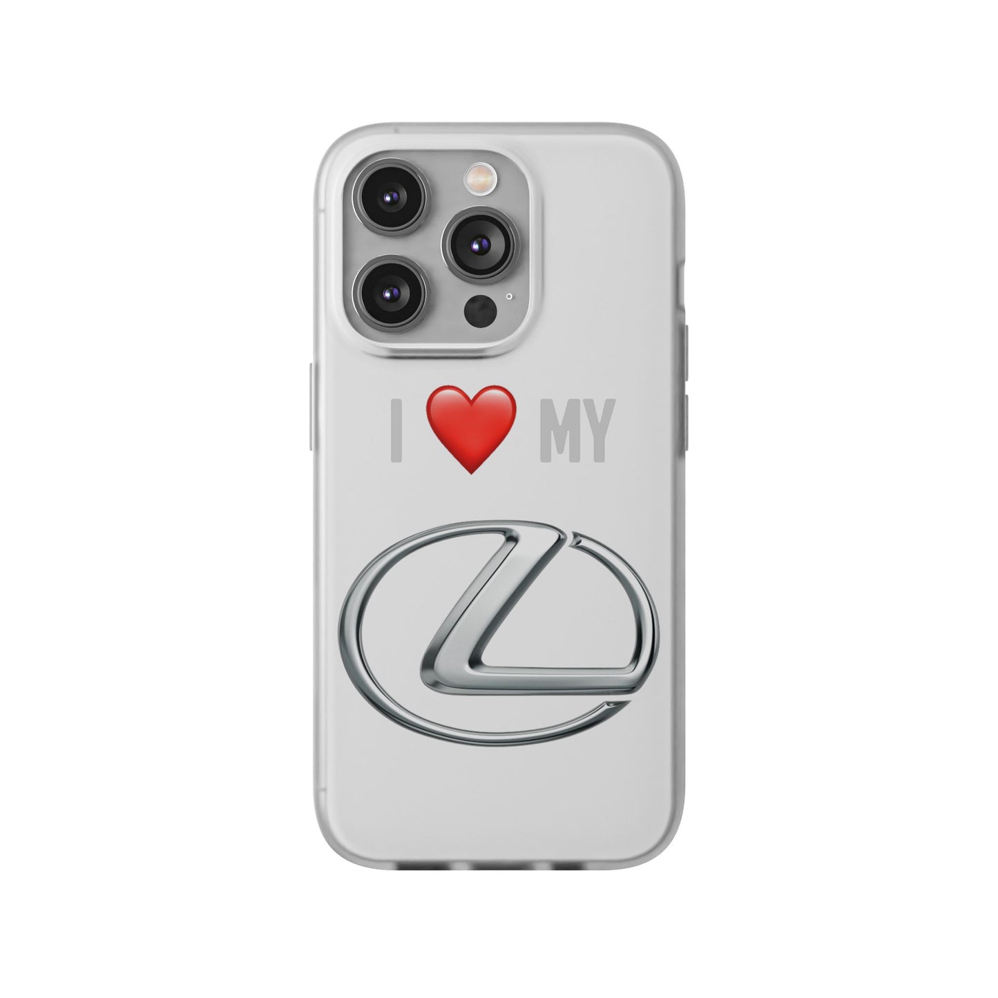 Lexus Phone Case - Flexible And Frosted TPU Plastic I Love My Lexus Phone Case