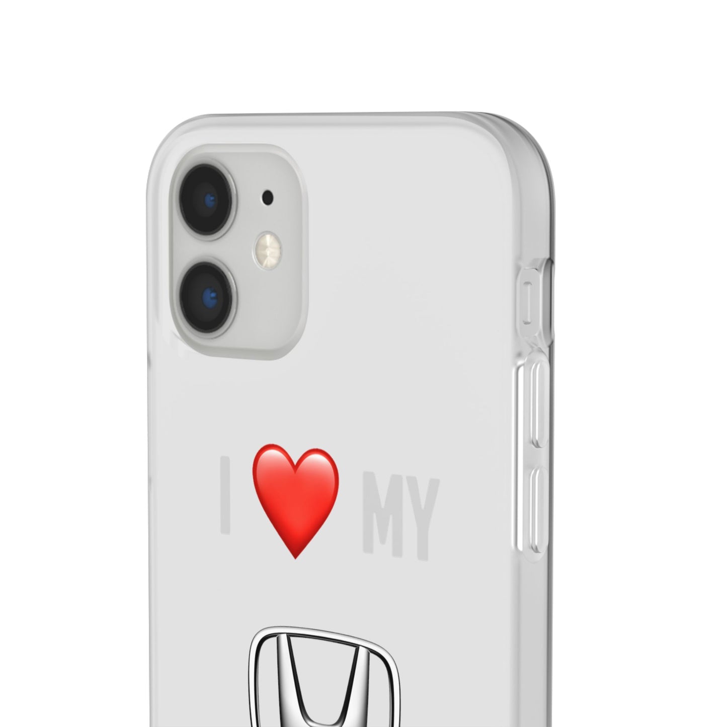 Honda Phone Case - Flexible And Frosted TPU Plastic I Love My Honda Phone Case