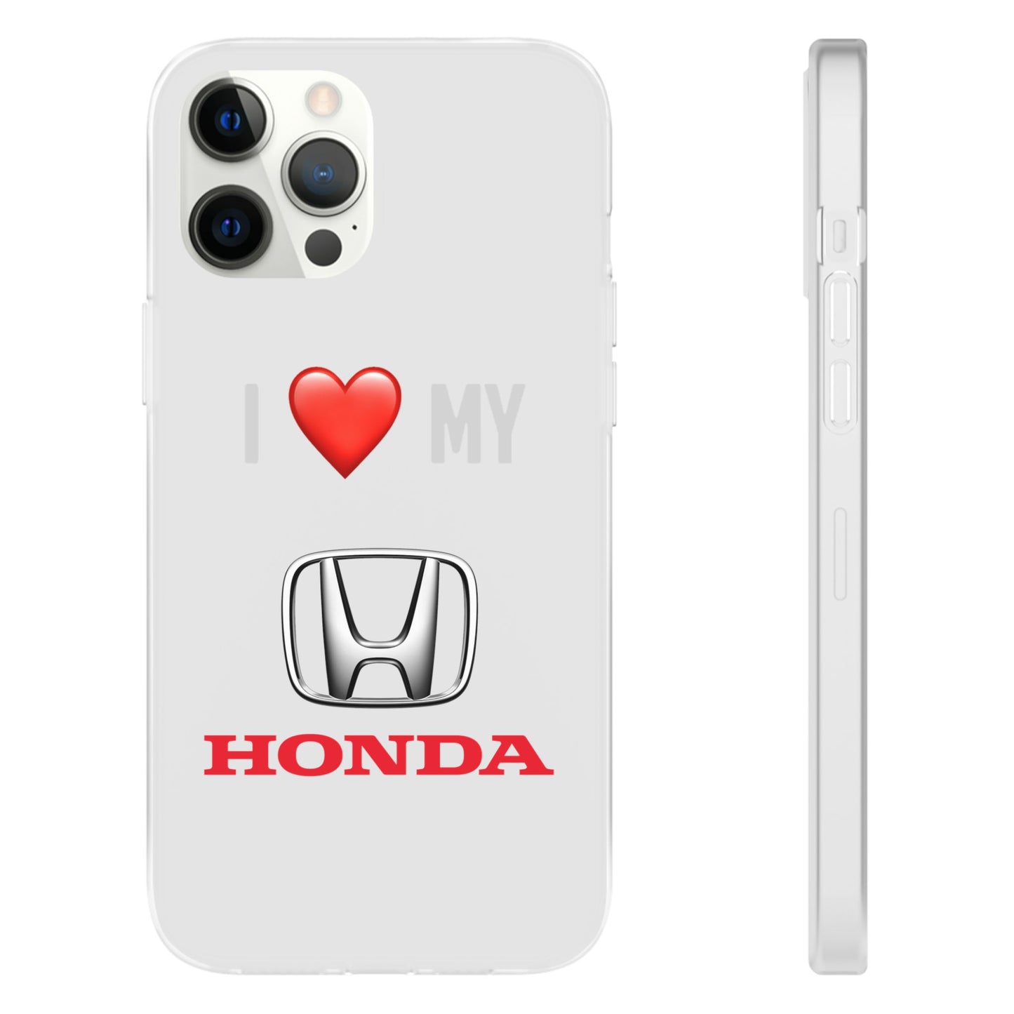 Honda Phone Case - Flexible And Frosted TPU Plastic I Love My Honda Phone Case