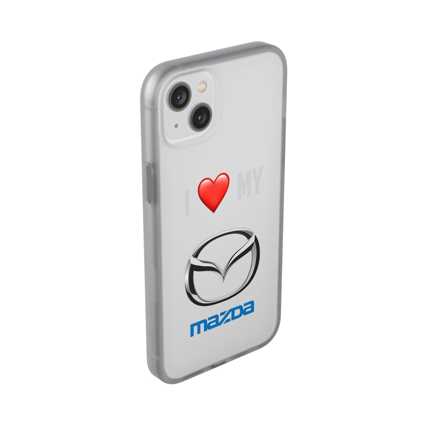Mazda Phone Case - Flexible And Frosted TPU Plastic I Love My Mazda Phone Case