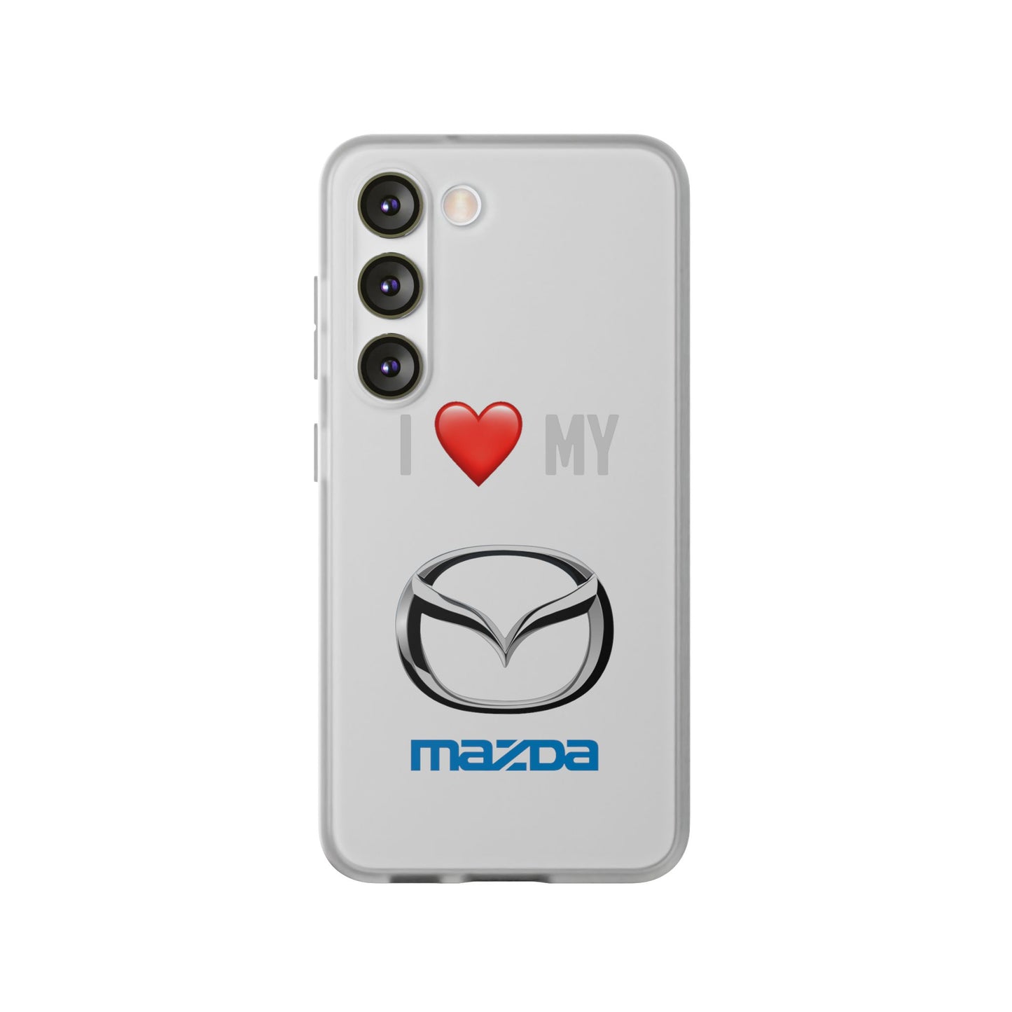 Mazda Phone Case - Flexible And Frosted TPU Plastic I Love My Mazda Phone Case
