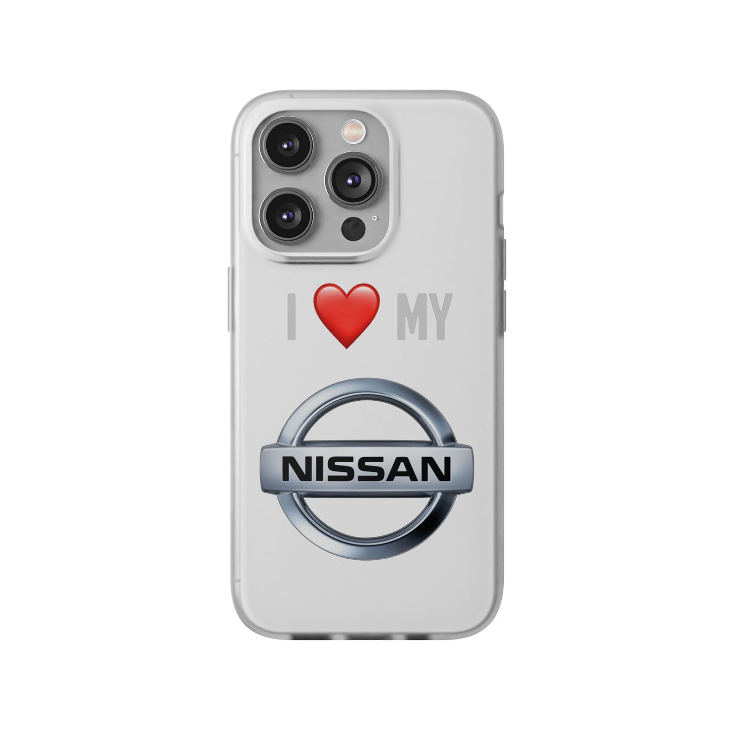 Nissan Phone Case - Flexible And Frosted TPU Plastic I Love My Nissan Phone Case