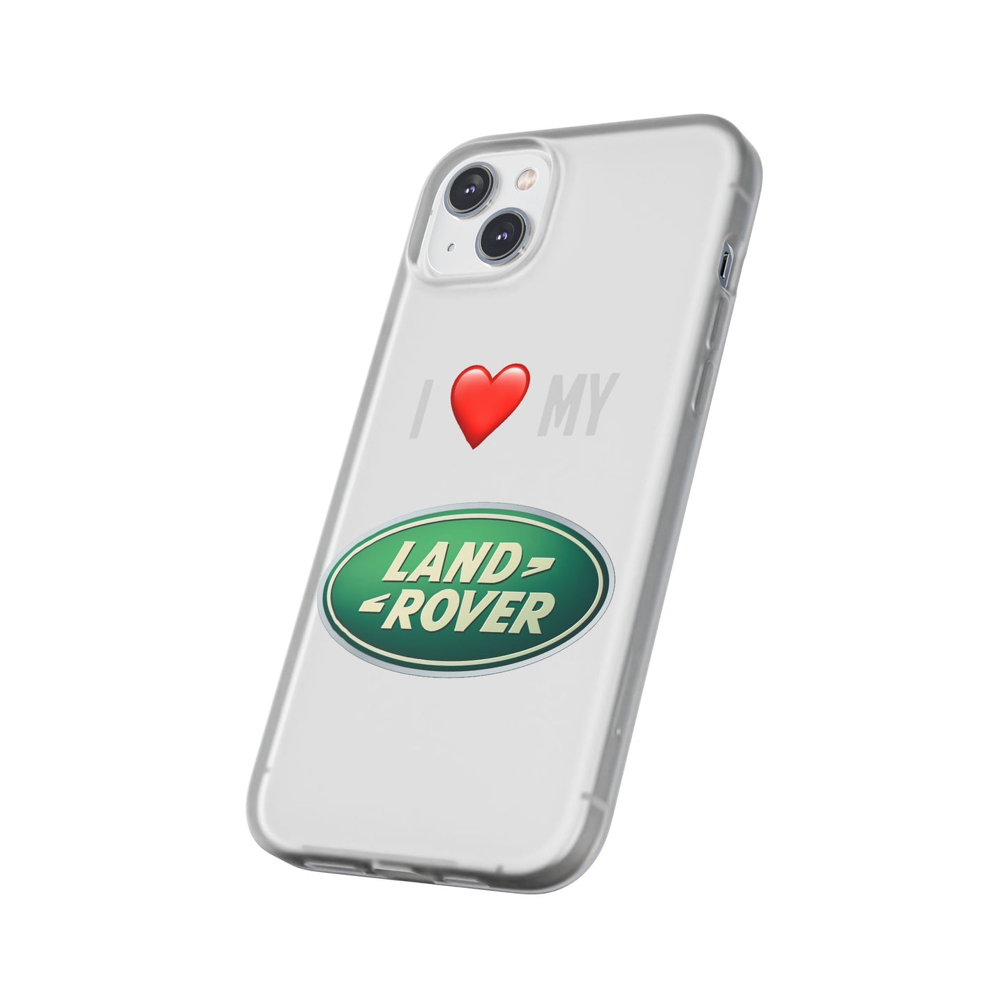 Land Rover Phone Case - Flexible And Frosted TPU Plastic I Love My Land Rover Phone Case