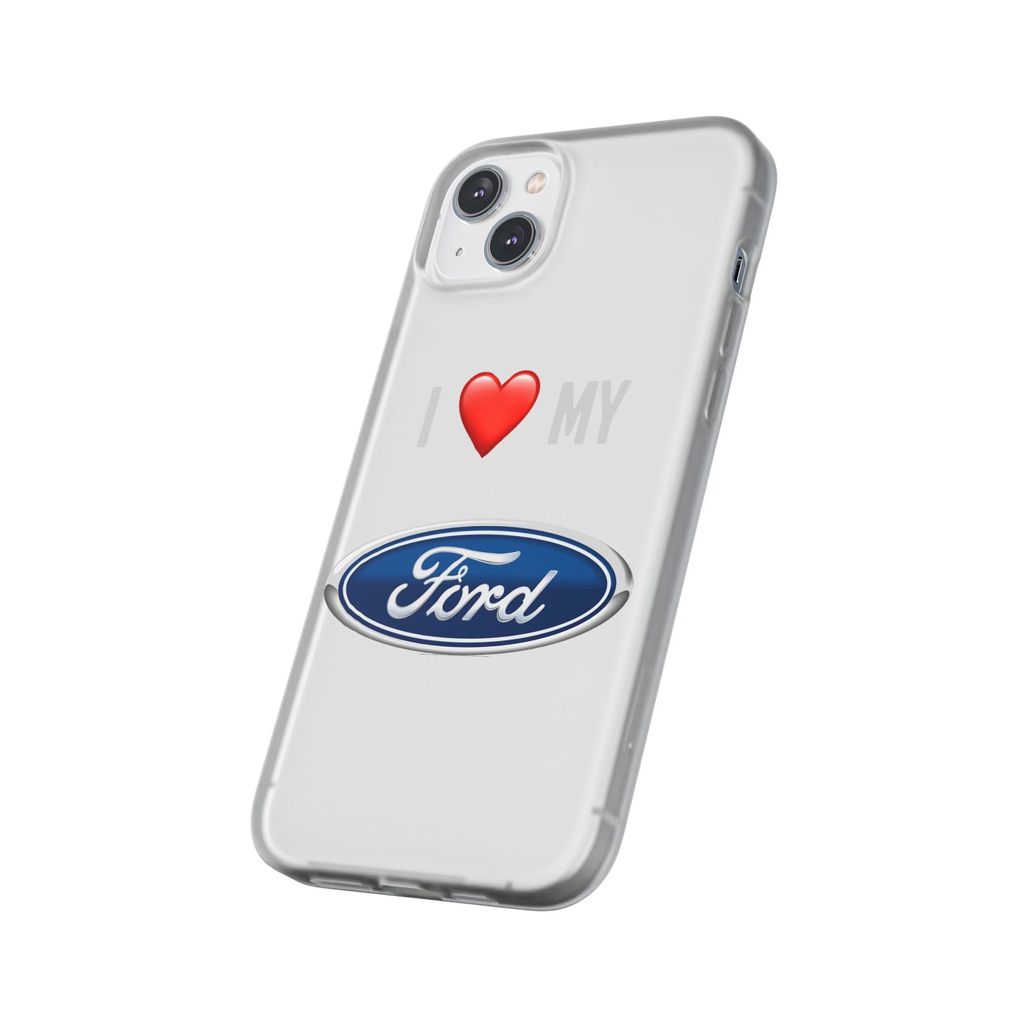 Ford Phone Case - Flexible And Frosted TPU Plastic I Love My Ford Phone Case