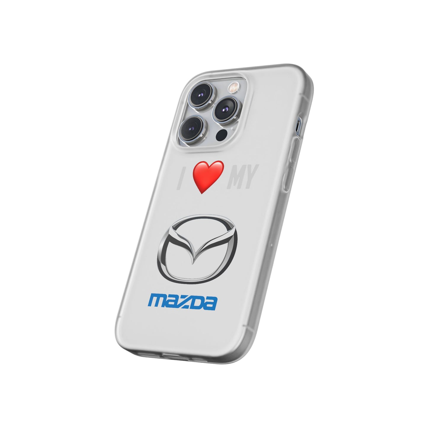 Mazda Phone Case - Flexible And Frosted TPU Plastic I Love My Mazda Phone Case