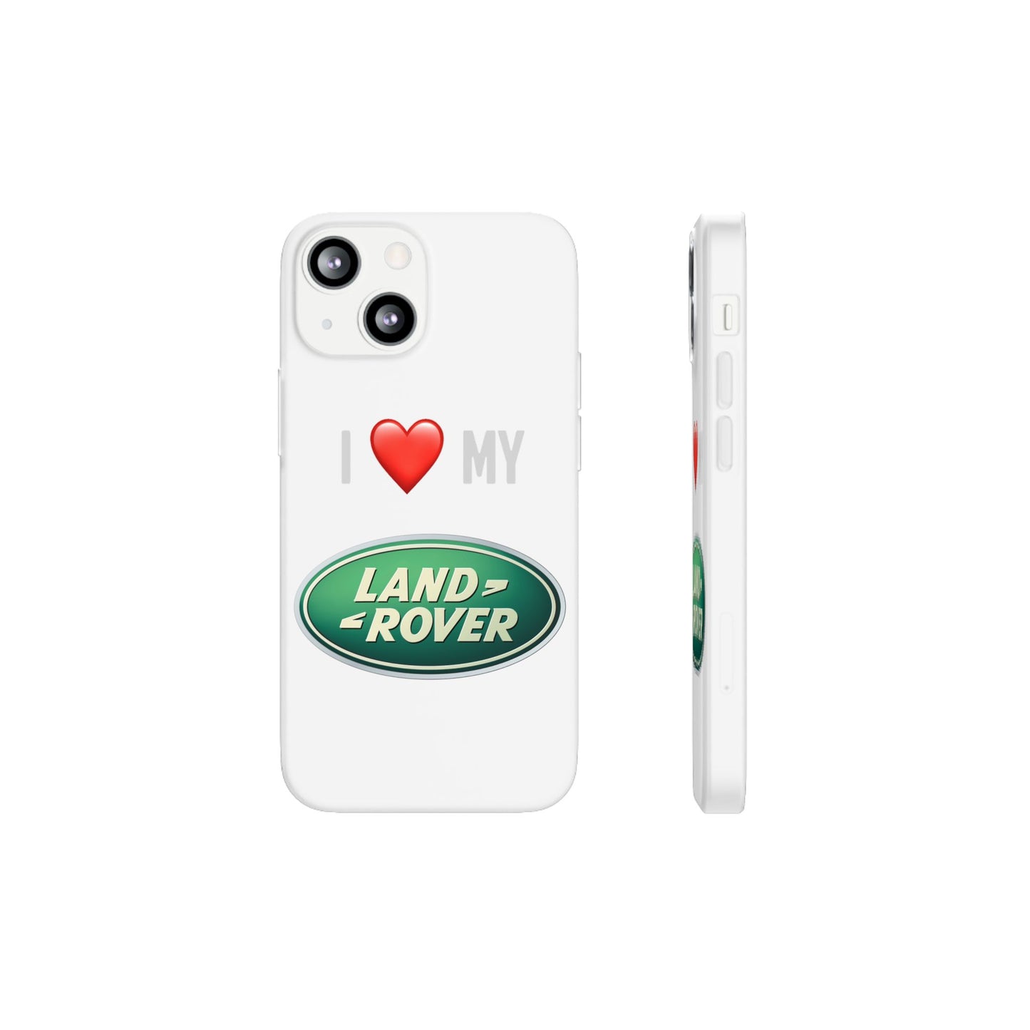 Land Rover Phone Case - Flexible And Frosted TPU Plastic I Love My Land Rover Phone Case