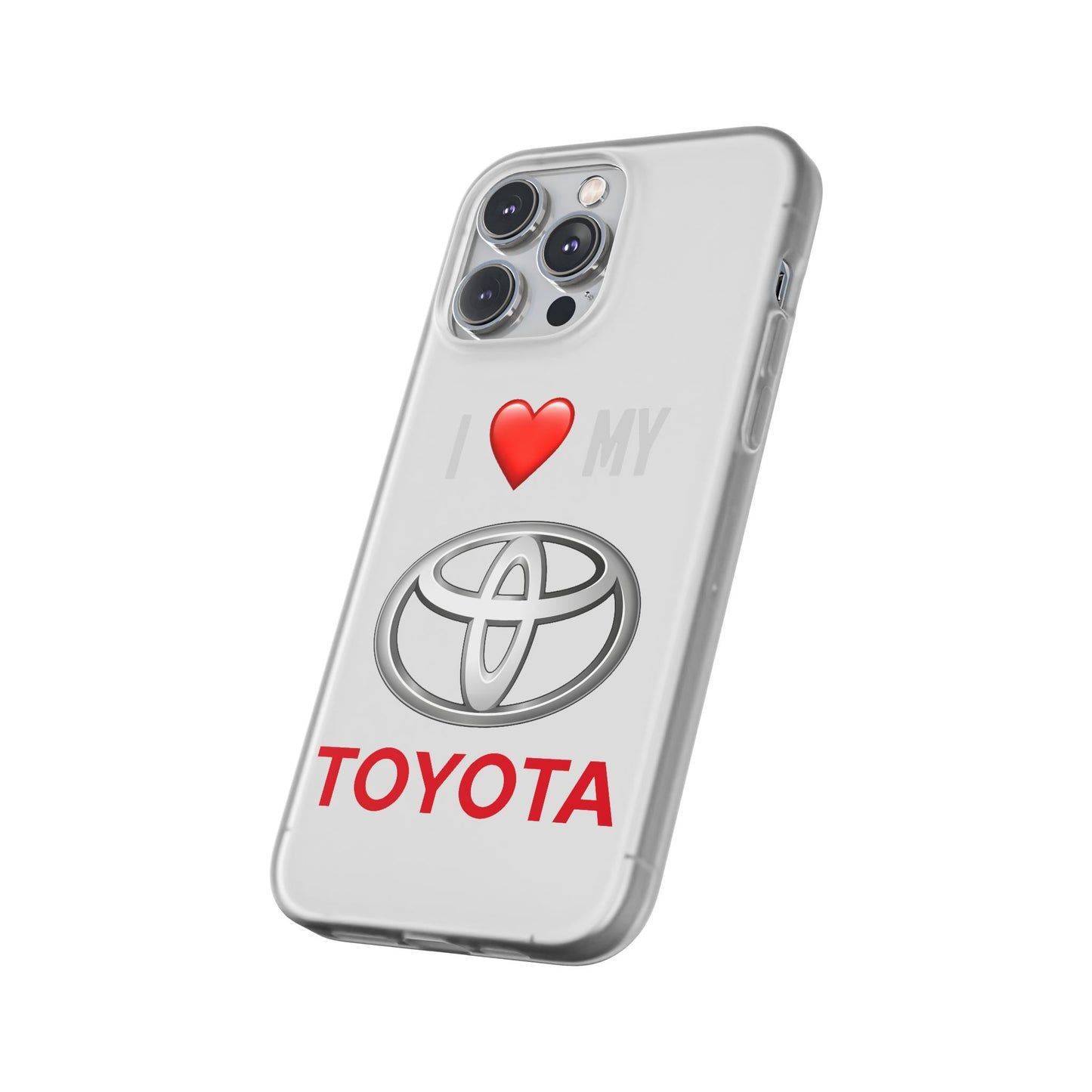 Toyota Phone Case - Flexible And Frosted TPU Plastic I Love My Toyota Phone Case