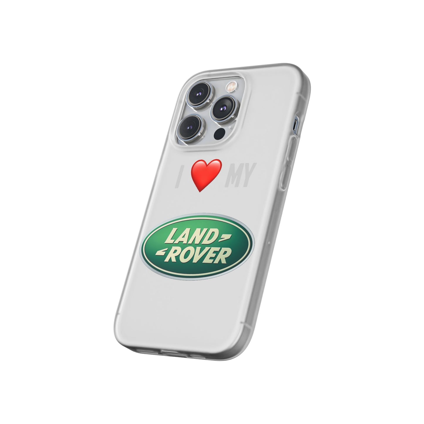 Land Rover Phone Case - Flexible And Frosted TPU Plastic I Love My Land Rover Phone Case
