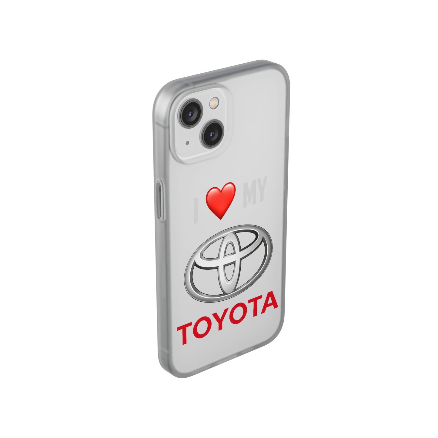 Toyota Phone Case - Flexible And Frosted TPU Plastic I Love My Toyota Phone Case