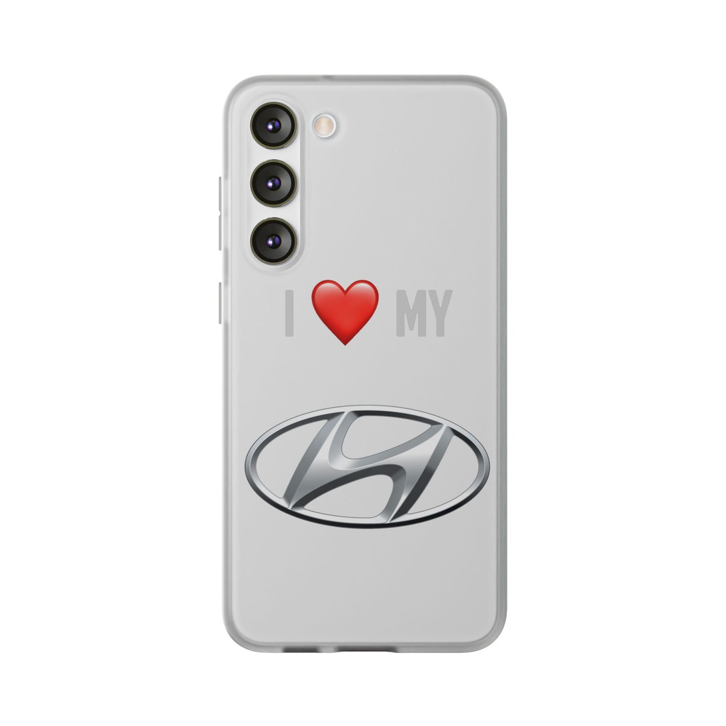 Hyundai Phone Case - Flexible And Frosted TPU Plastic I Love My Hyundai Phone Case