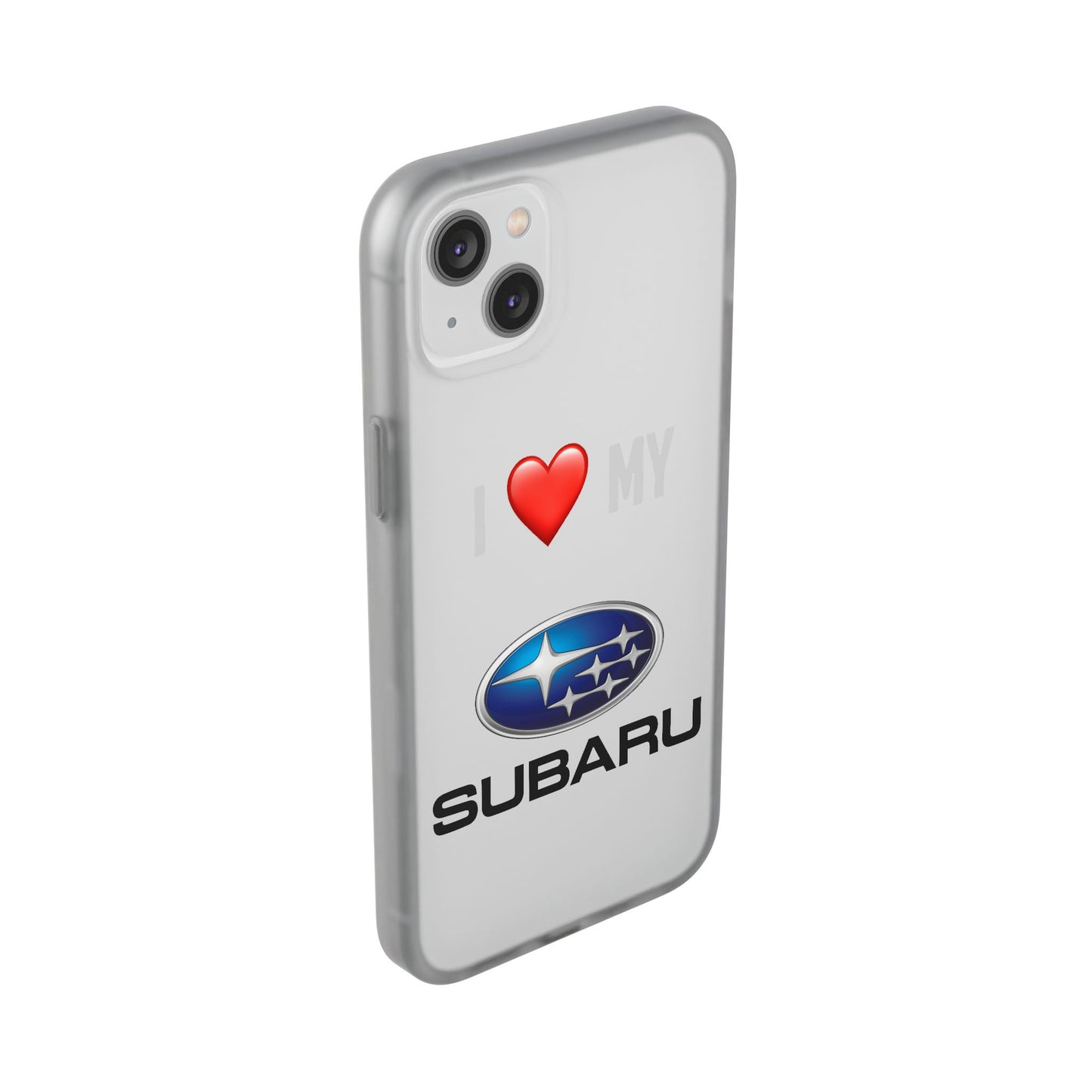 Subaru Phone Case - Flexible And Frosted TPU Plastic I Love My Subaru Phone Case