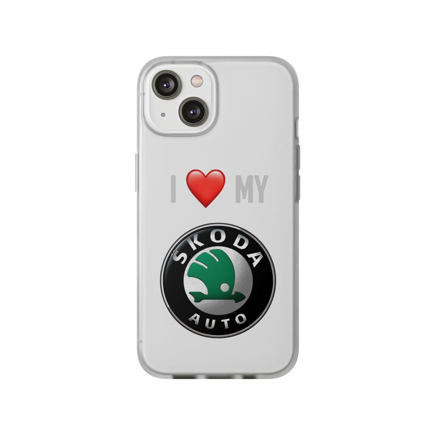 Skoda Phone Case - Flexible And Frosted TPU Plastic I Love My Skoda Phone Case