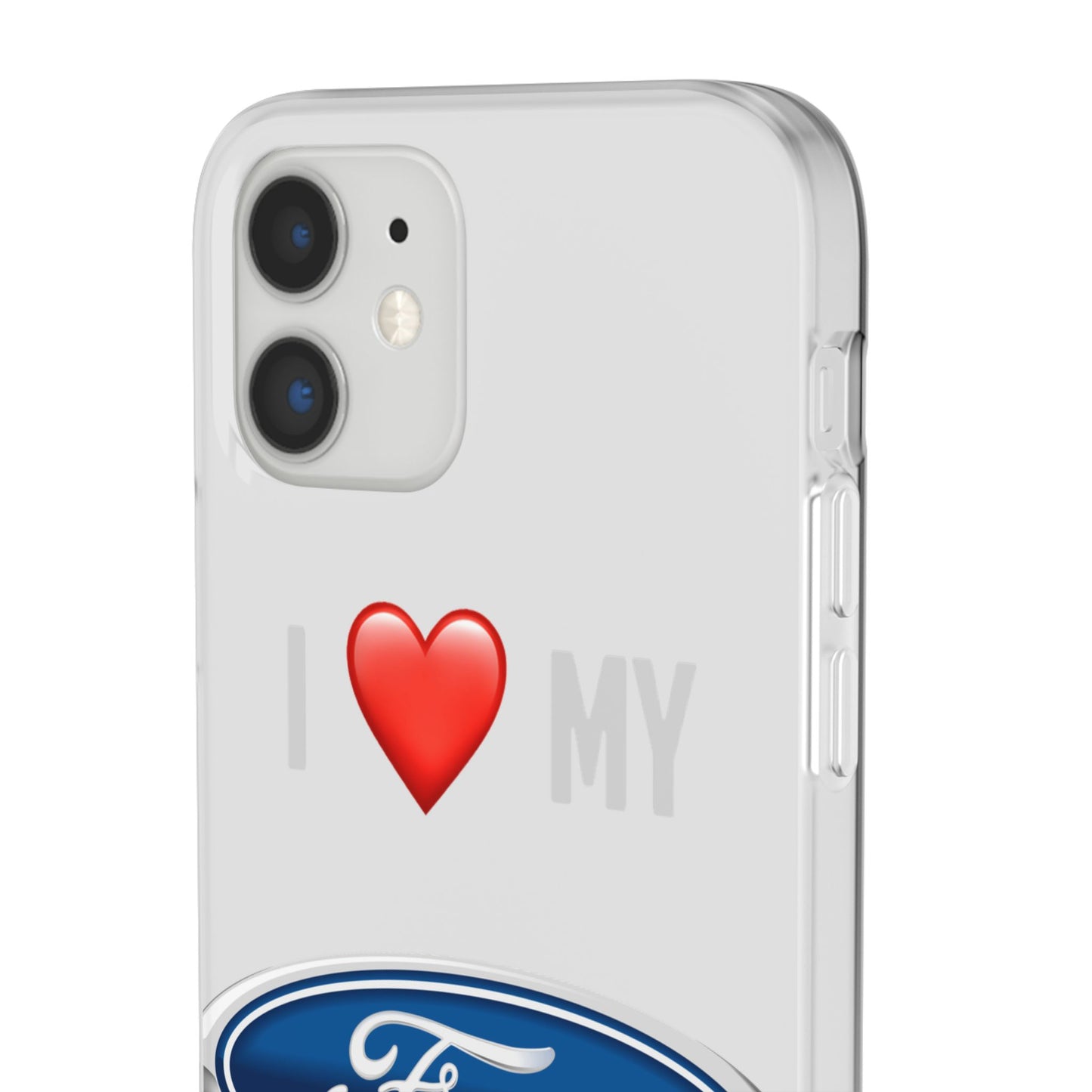 Ford Phone Case - Flexible And Frosted TPU Plastic I Love My Ford Phone Case
