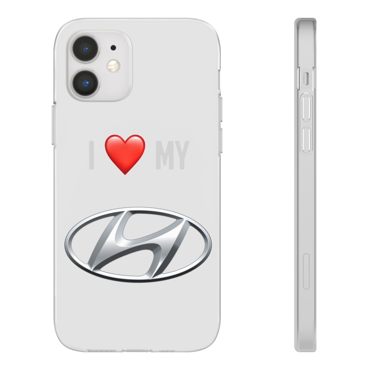 Hyundai Phone Case - Flexible And Frosted TPU Plastic I Love My Hyundai Phone Case