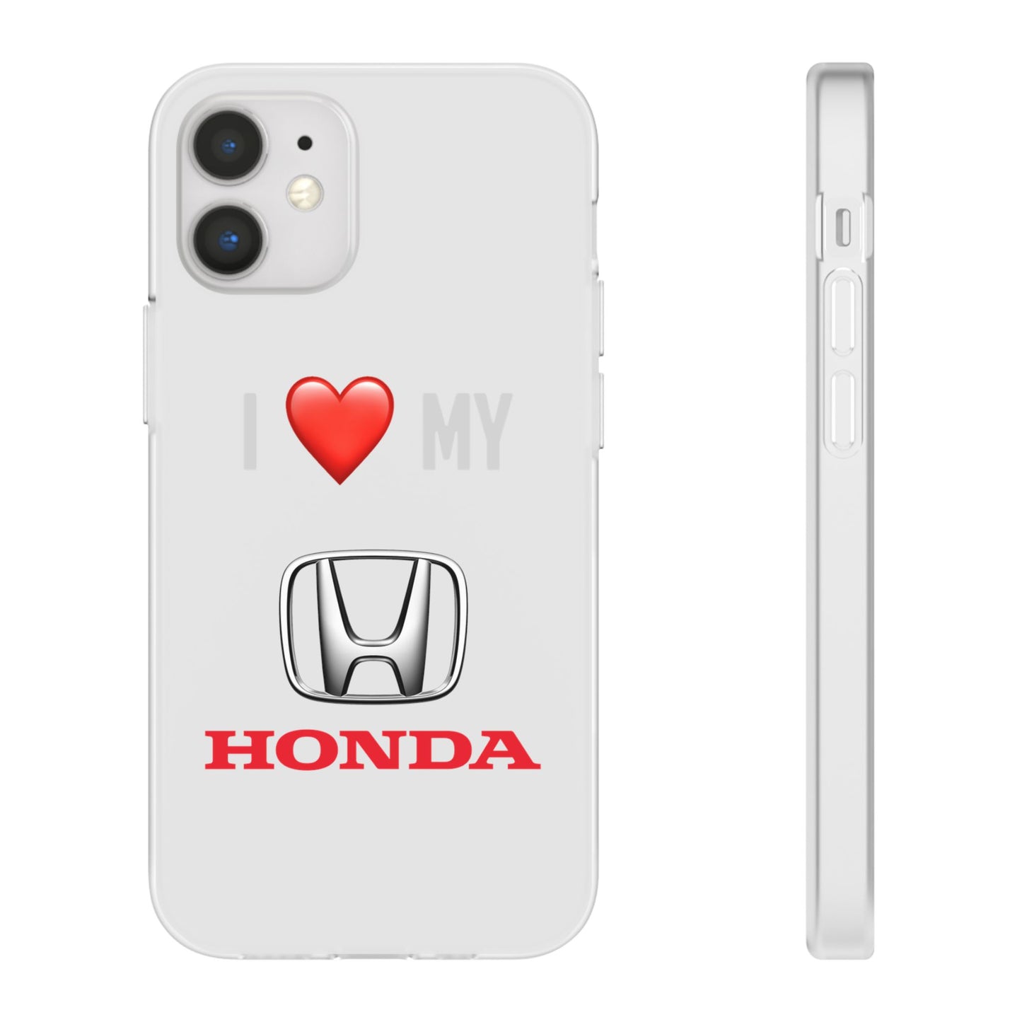 Honda Phone Case - Flexible And Frosted TPU Plastic I Love My Honda Phone Case