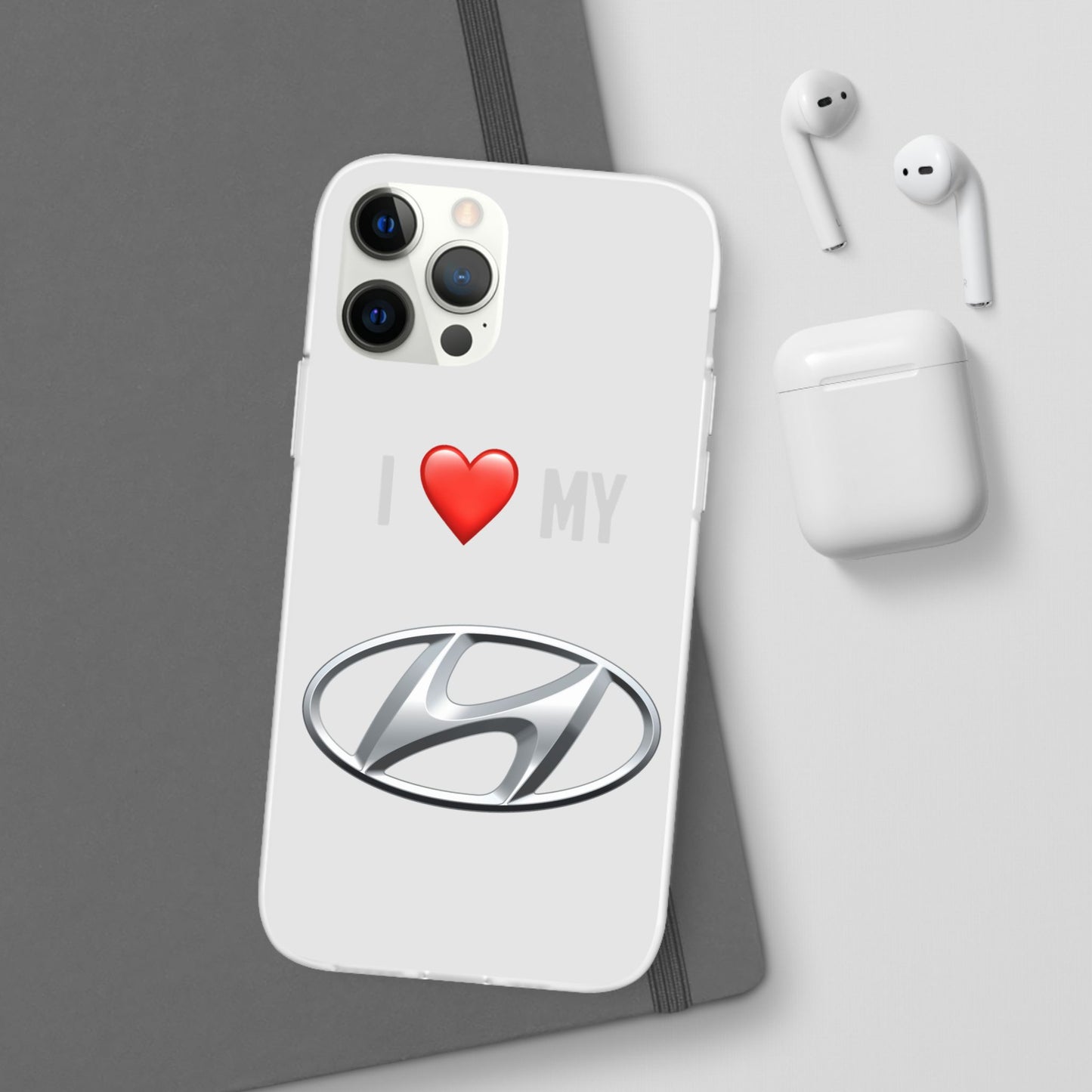 Hyundai Phone Case - Flexible And Frosted TPU Plastic I Love My Hyundai Phone Case