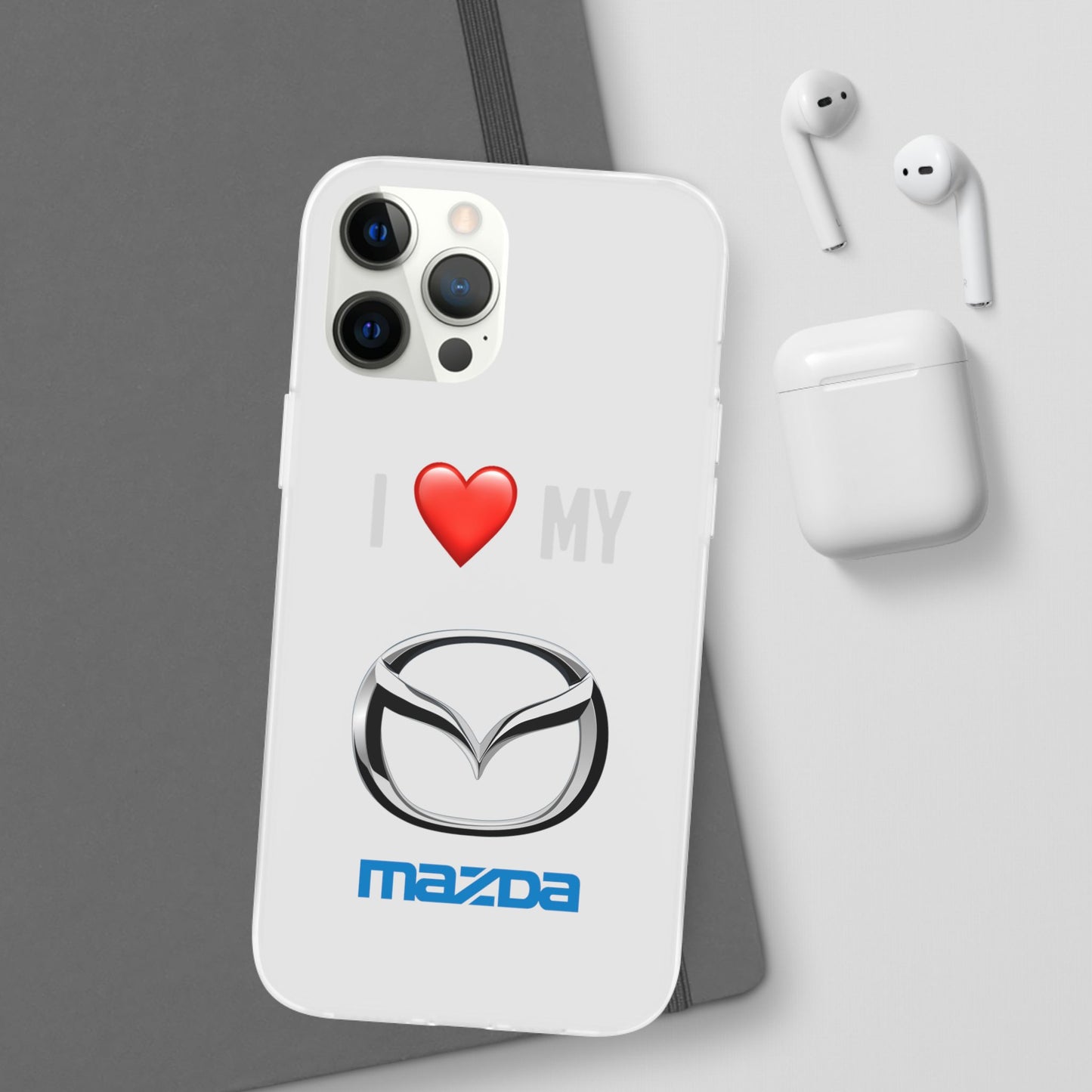 Mazda Phone Case - Flexible And Frosted TPU Plastic I Love My Mazda Phone Case