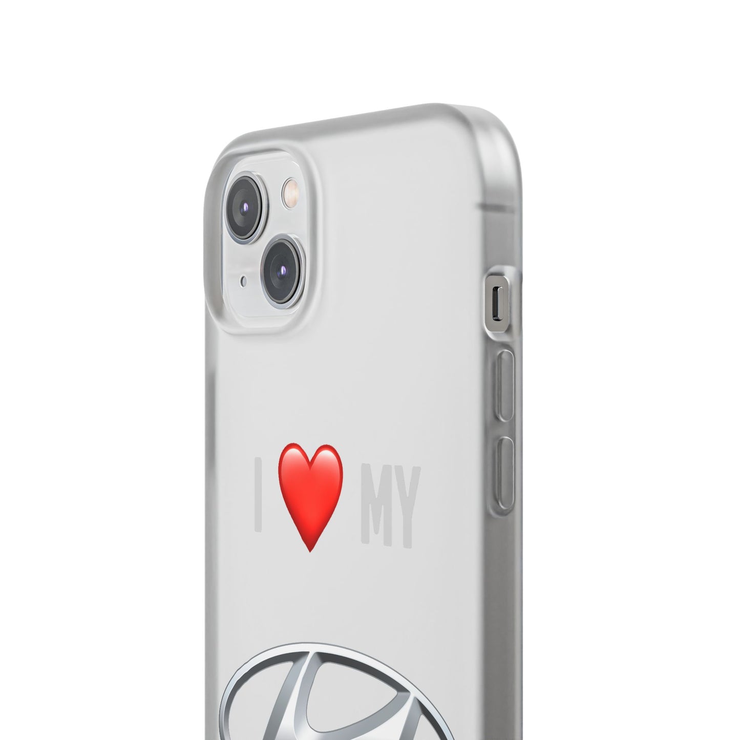 Hyundai Phone Case - Flexible And Frosted TPU Plastic I Love My Hyundai Phone Case