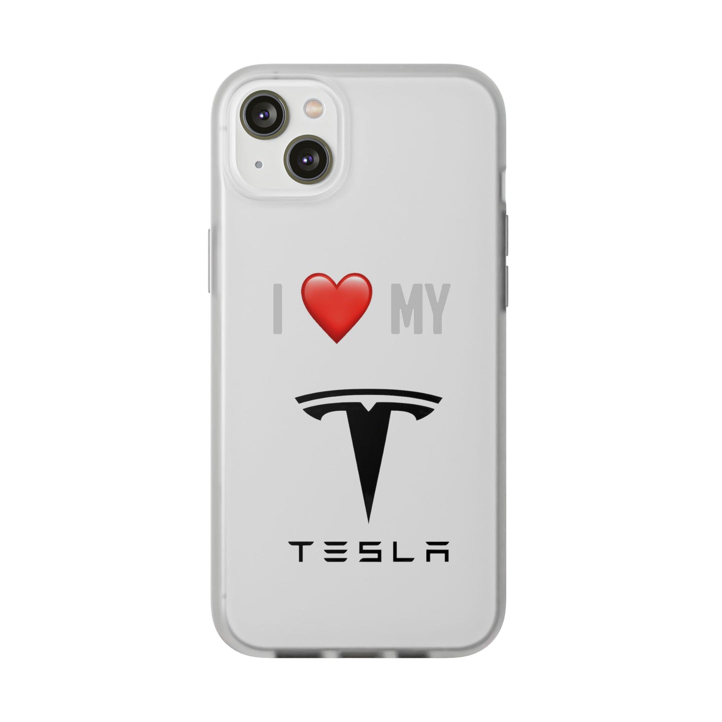 Tesla Phone Case - Flexible And Frosted TPU Plastic I Love My Tesla Phone Case