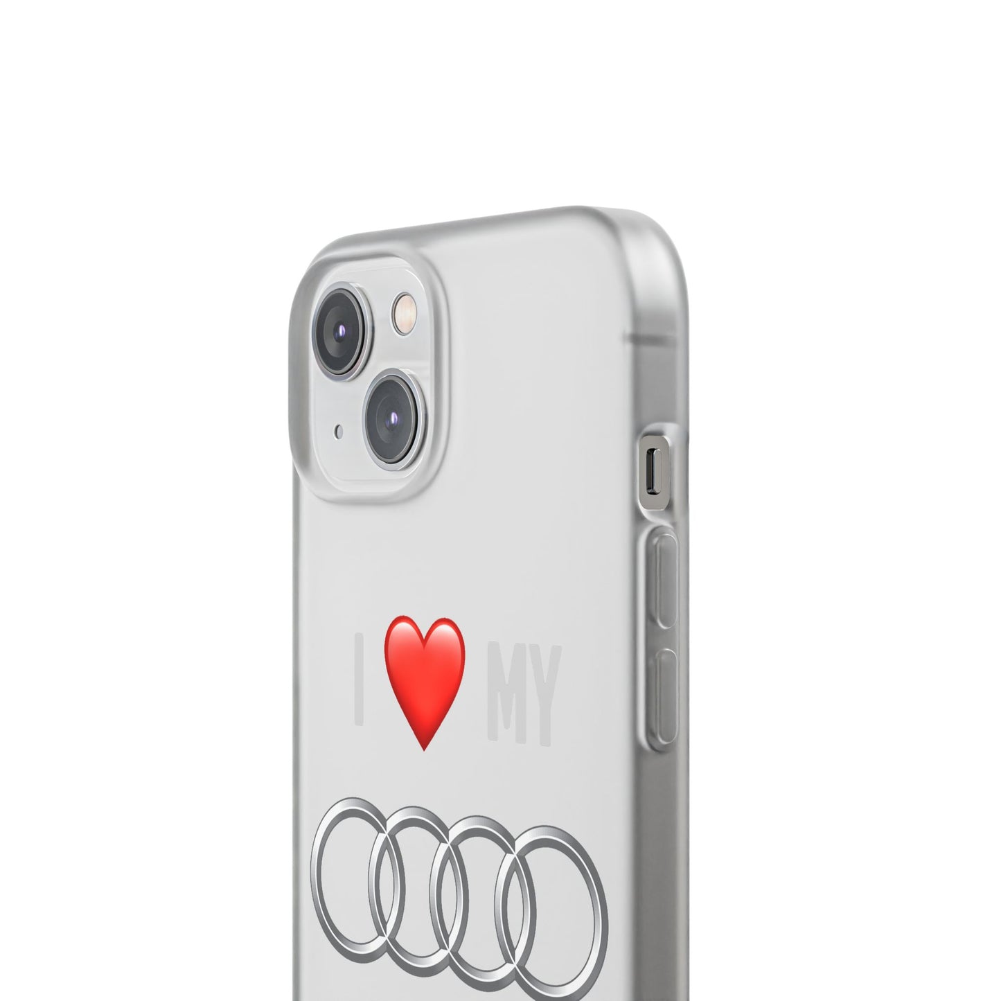 Audi Phone Case - Flexible And Frosted TPU Plastic I Love My Audi Phone Case