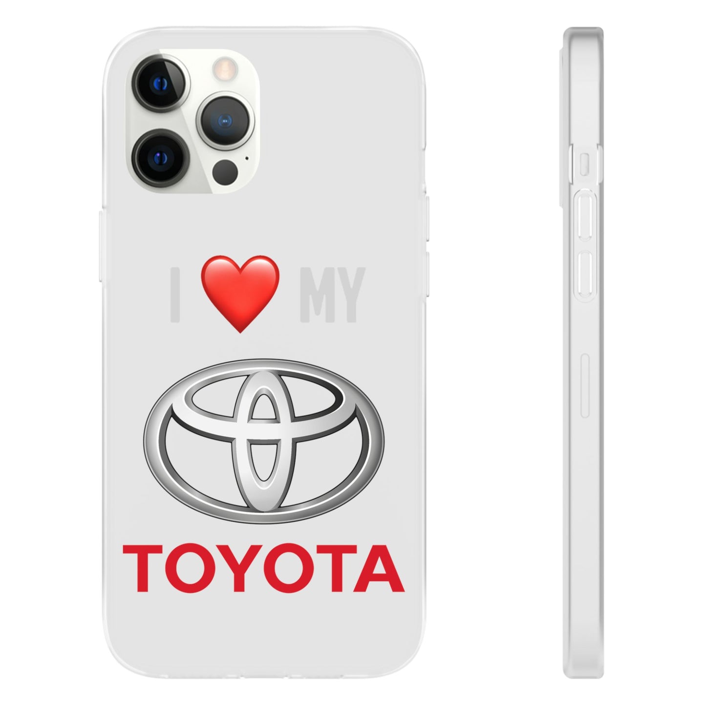 Toyota Phone Case - Flexible And Frosted TPU Plastic I Love My Toyota Phone Case