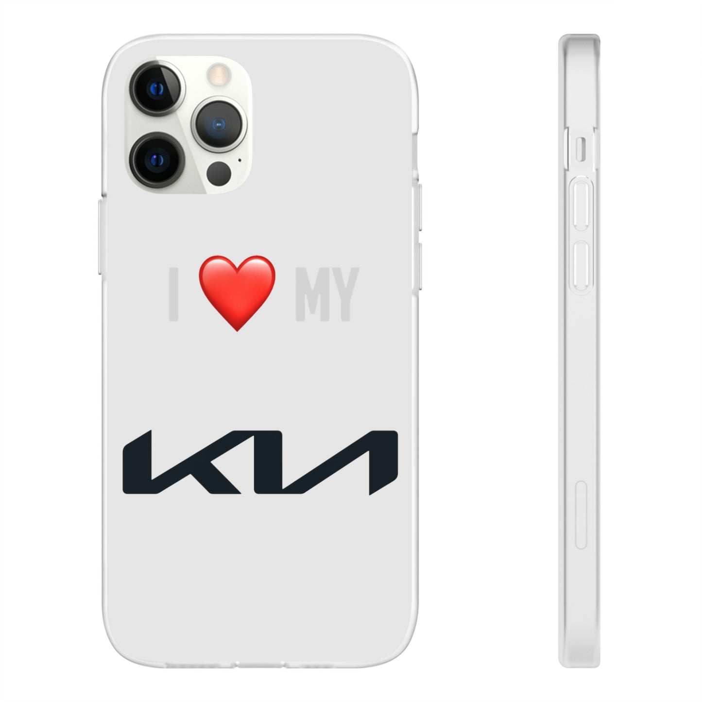 Kia Phone Case - Flexible And Frosted TPU Plastic I Love My Kia Phone Case