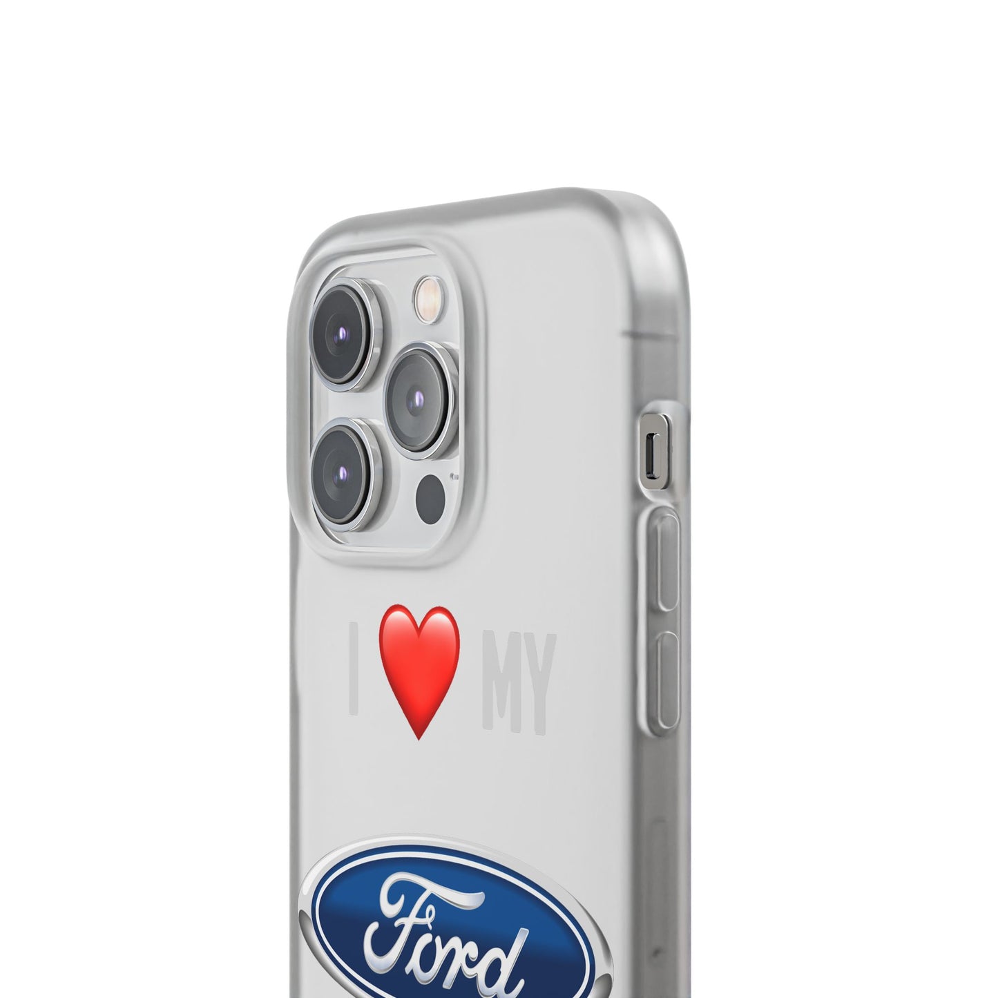 Ford Phone Case - Flexible And Frosted TPU Plastic I Love My Ford Phone Case
